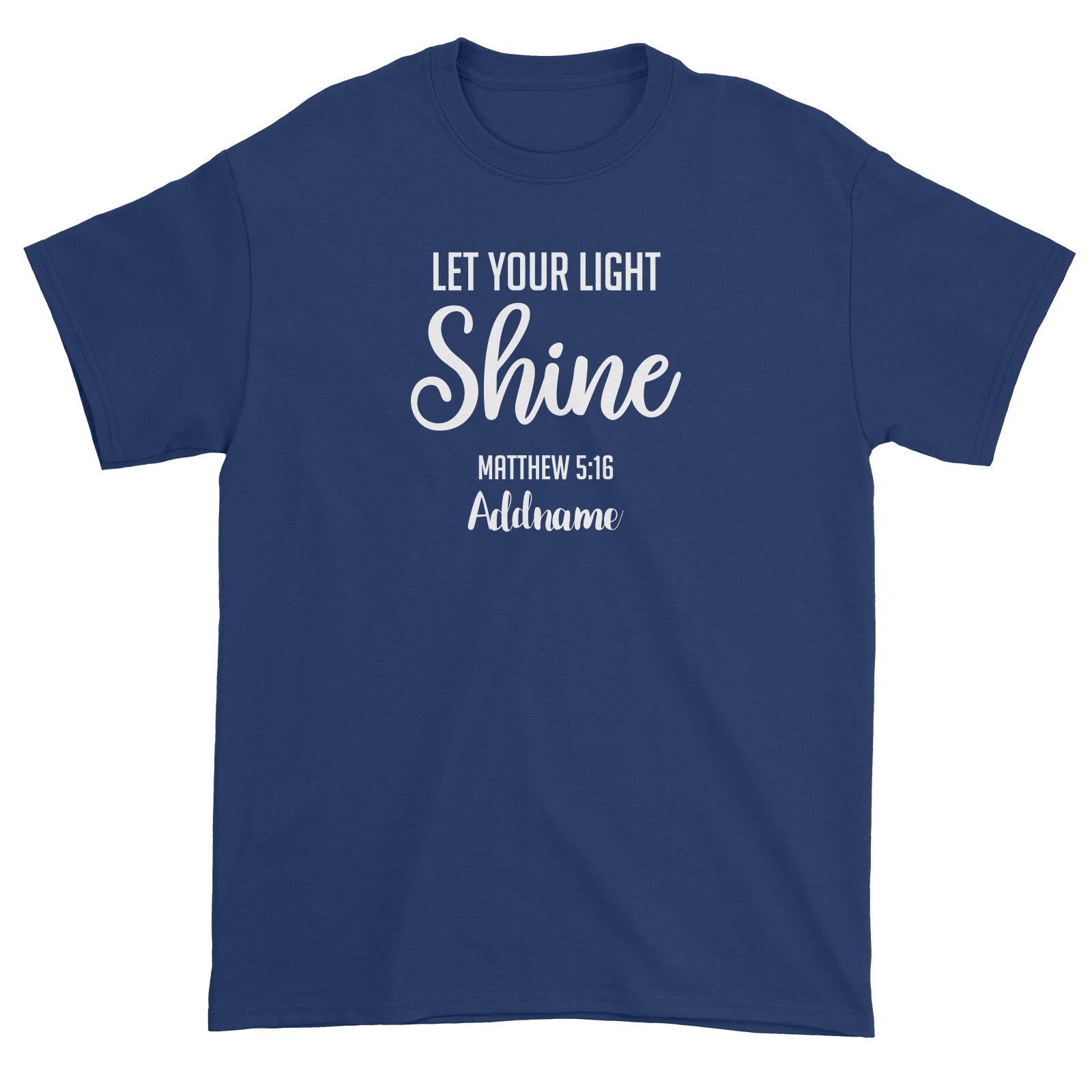 Christian Series Let Your Light Shine Matthew 5.16 Addname Unisex T-Shirt