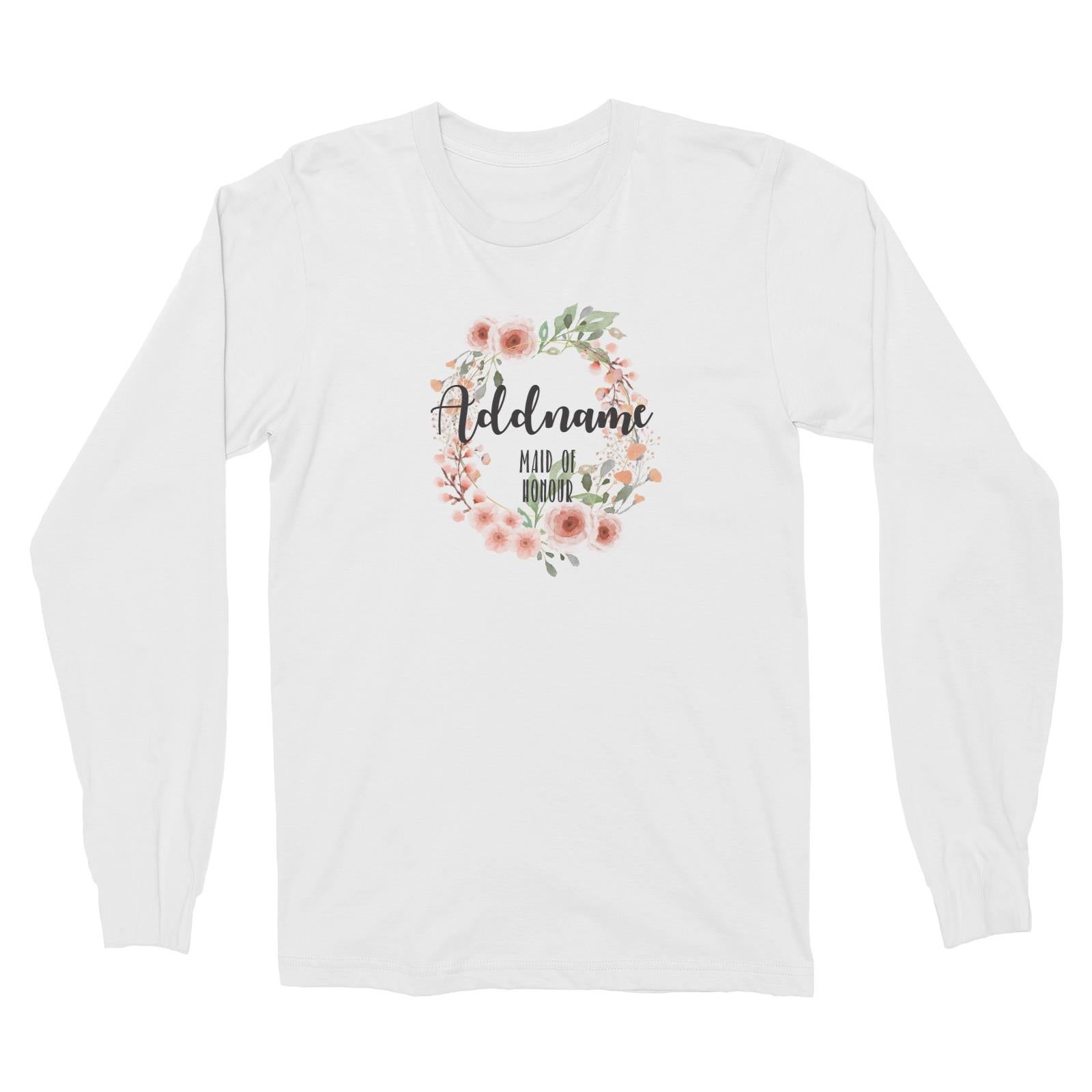 Bridesmaid Floral Sweet 2 Watercolour Flower Wreath Maid Of Honour Addname Long Sleeve Unisex T-Shirt