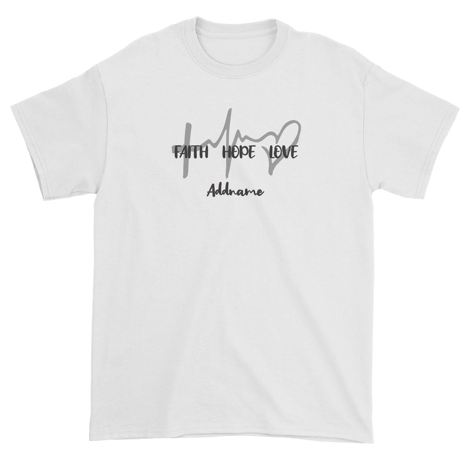 Christian Series Faith Hope Family Faith Hope Love Addname Unisex T-Shirt