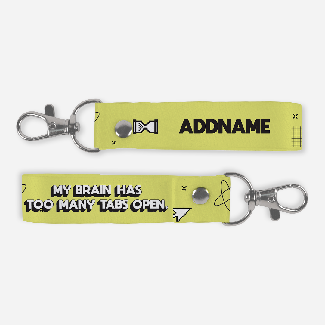 Be Confident Series Keychain Lanyard - My Brain Has Too Many Tabs Open Green