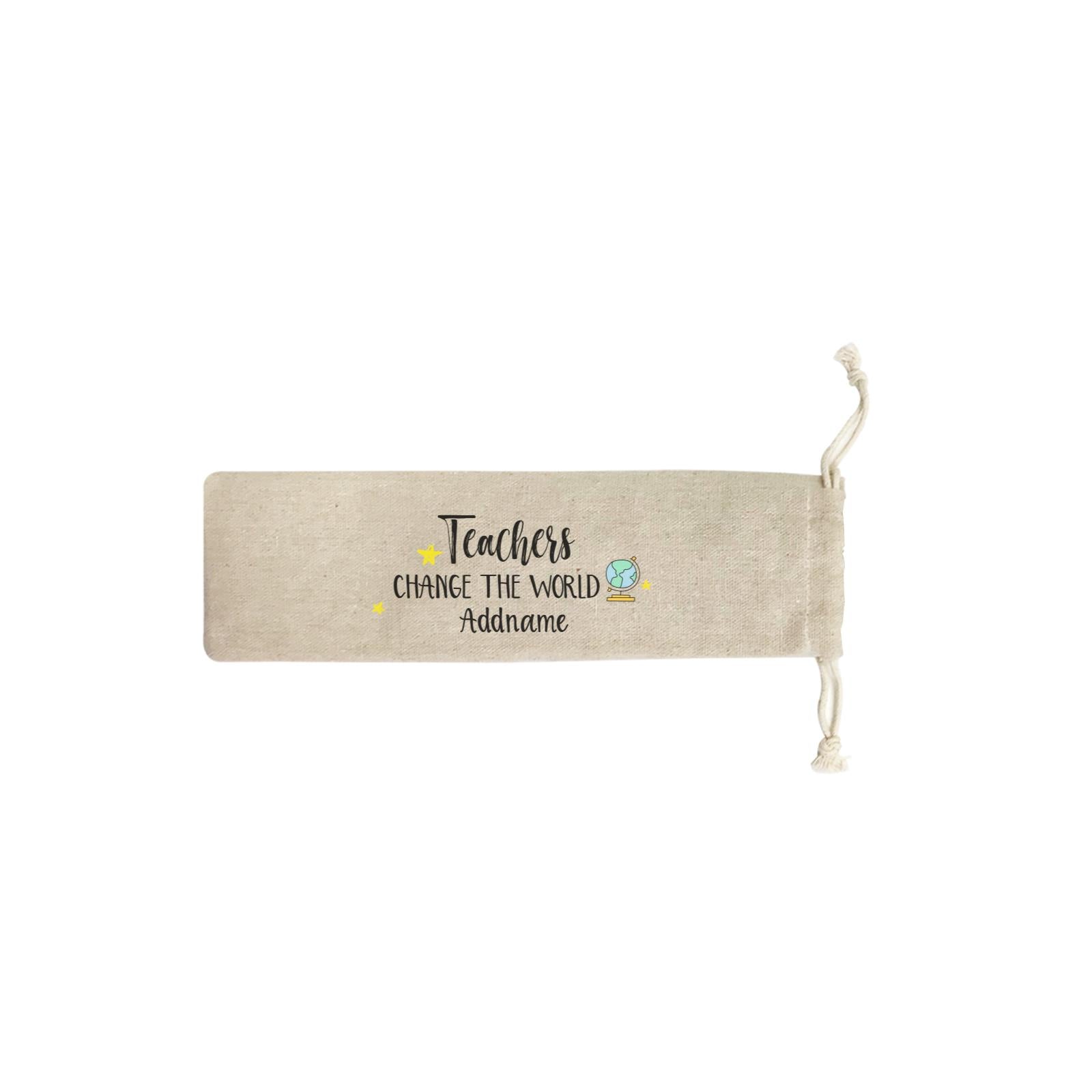 Teacher Quotes Teachers Change The World Addname SB Straw Pouch (No Straws included)