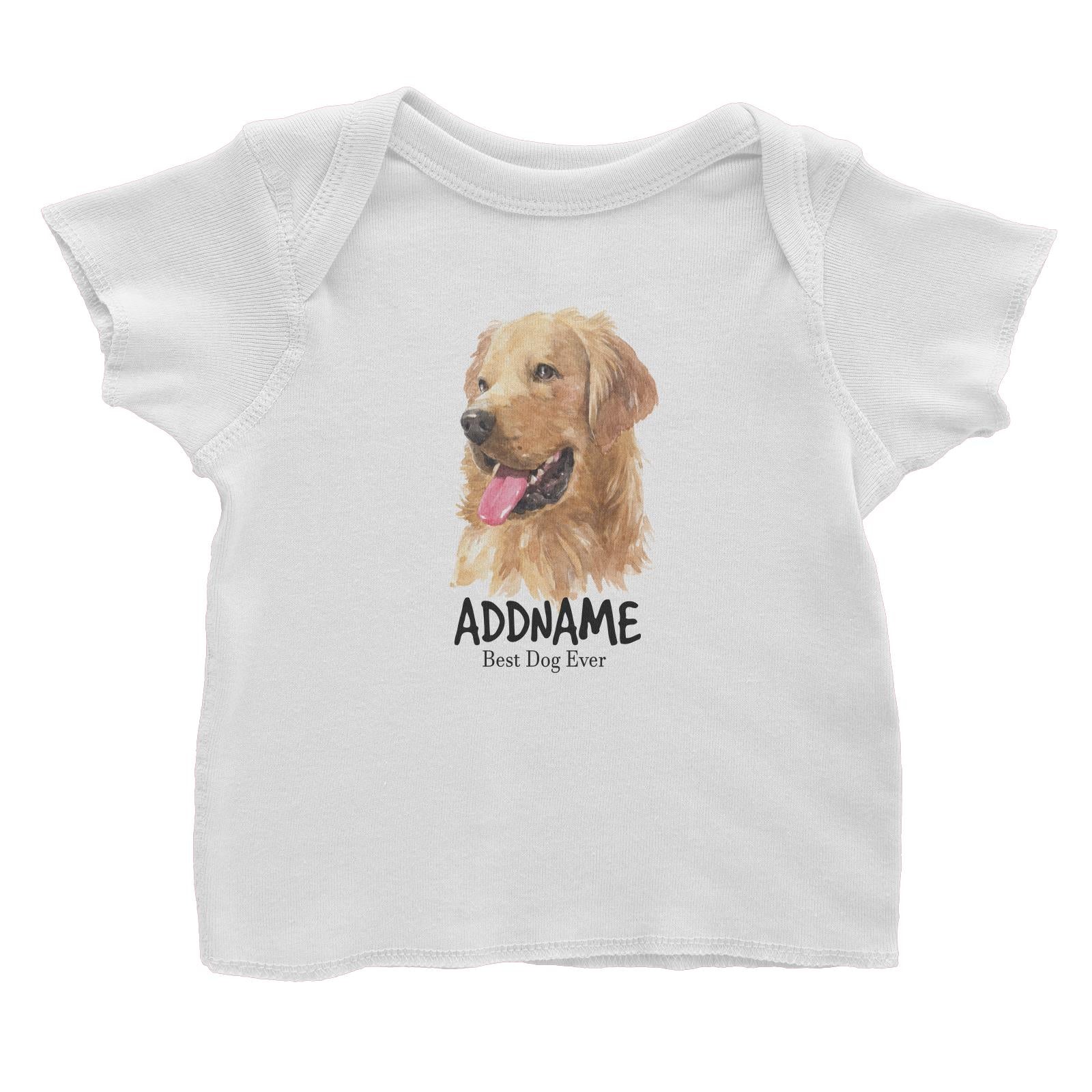 Watercolor Dog Golden Retriever Left Best Dog Ever Addname Baby T-Shirt