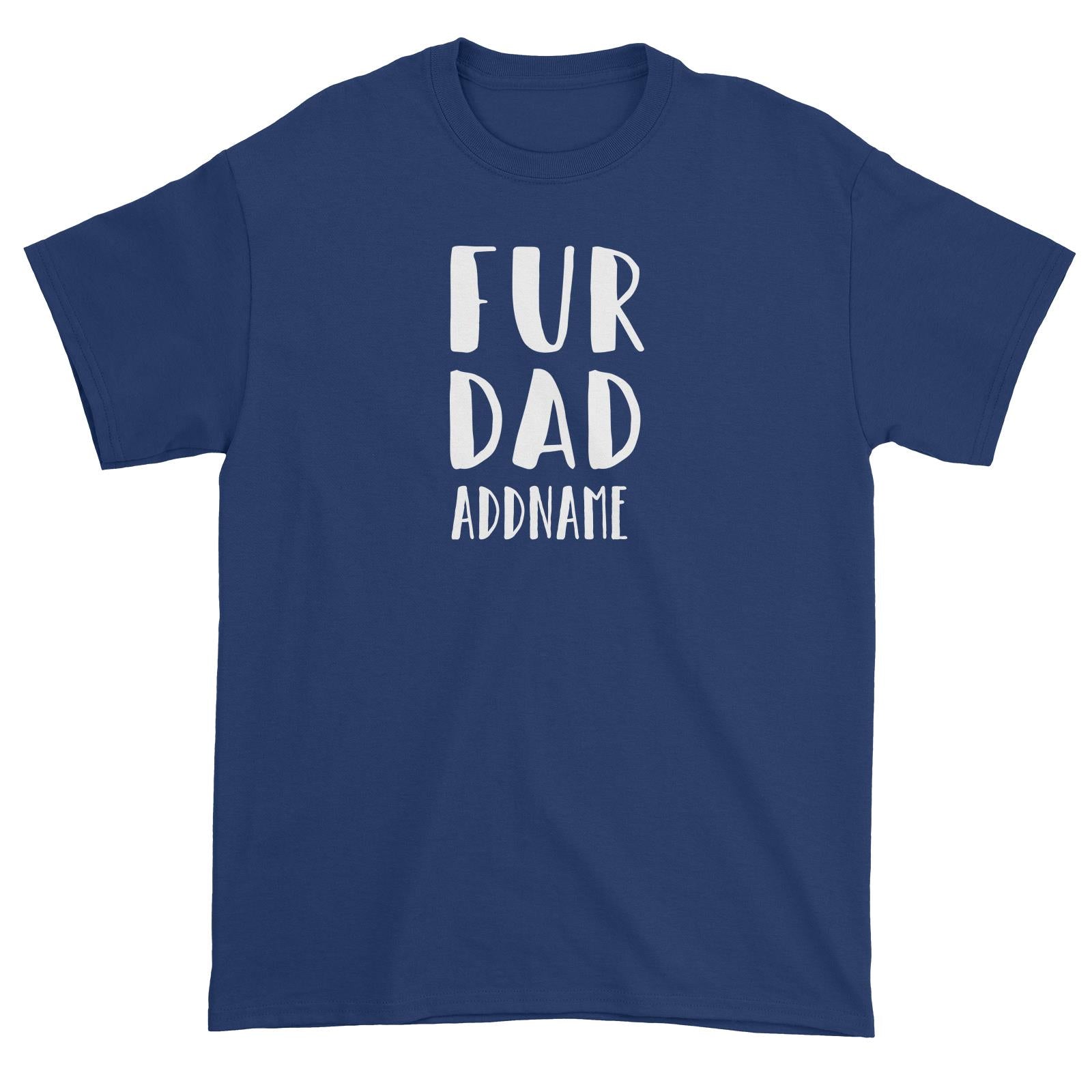Matching Dog And Owner Fur Dad Family Addname Unisex T-Shirt