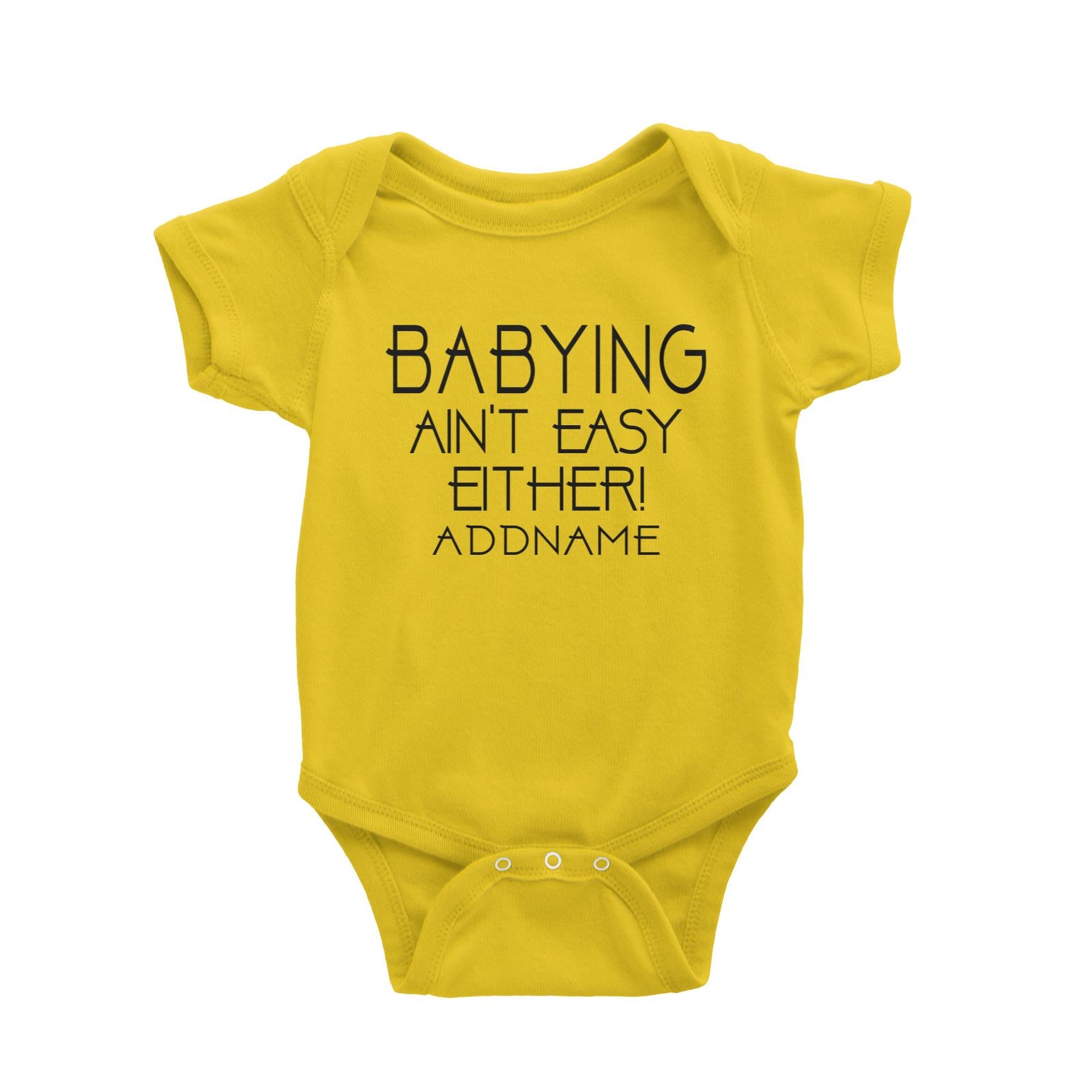 Babying Aint Easy Either Baby Romper