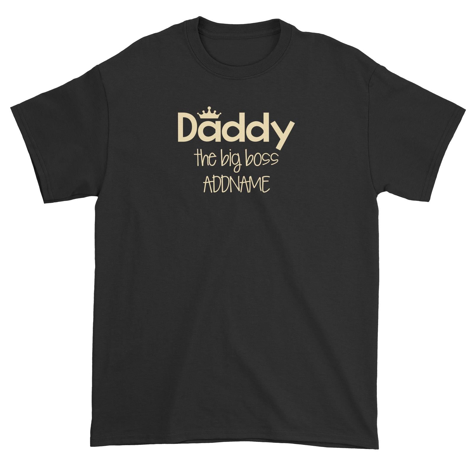 Daddy with Crown The Big Boss Unisex T-Shirt