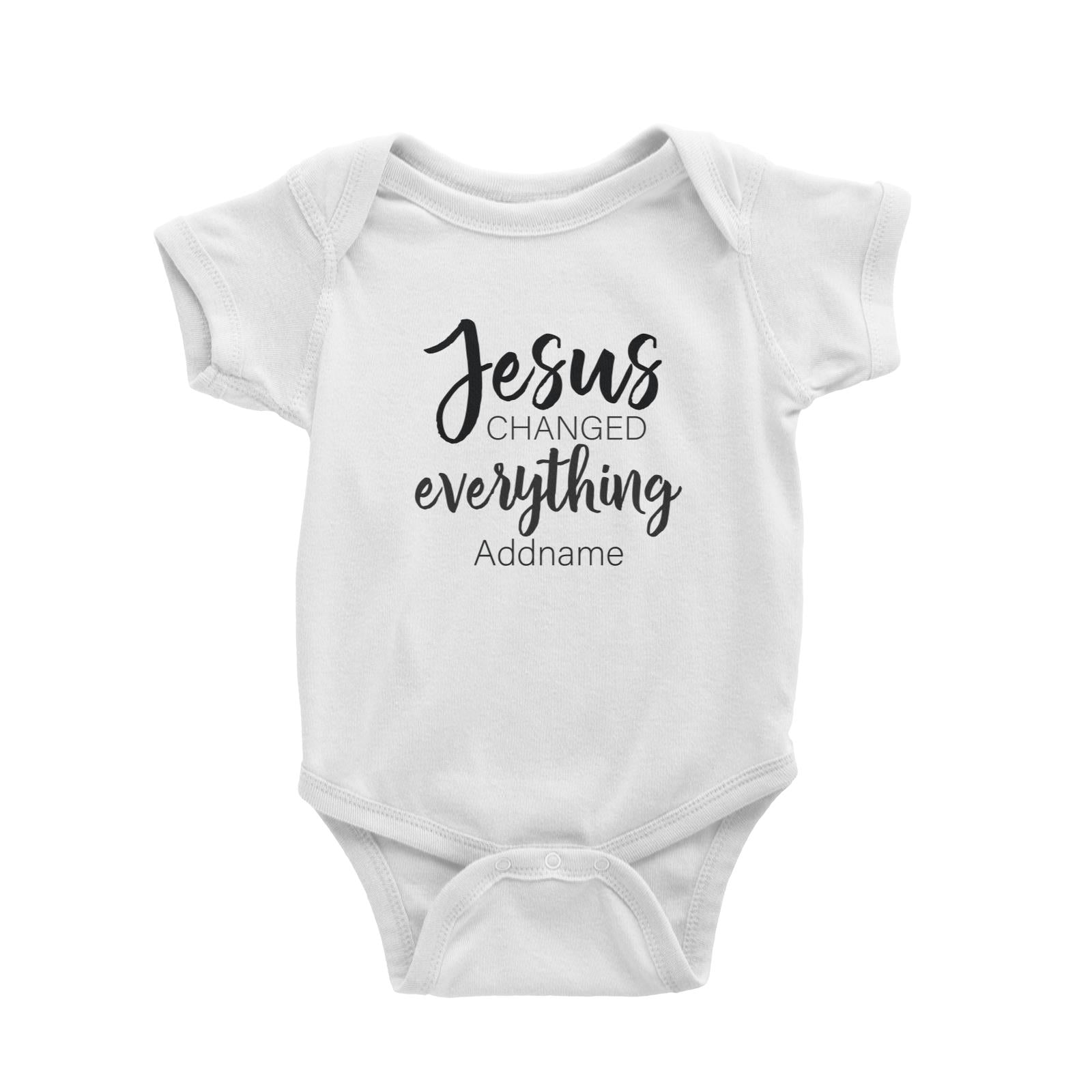 Christian Series Jesus Changed Everthing Addname Baby Romper