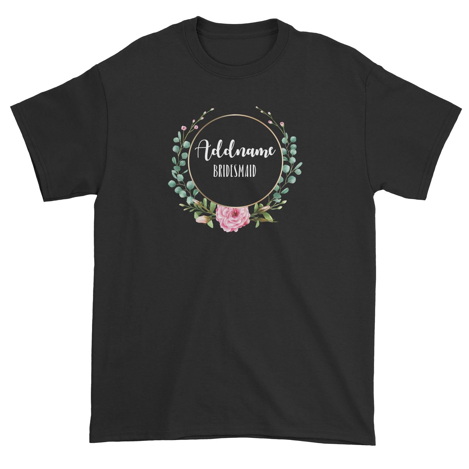 Bridesmaid Floral Modern Pink Flowers With Circle Bridesmaid Addname Unisex T-Shirt