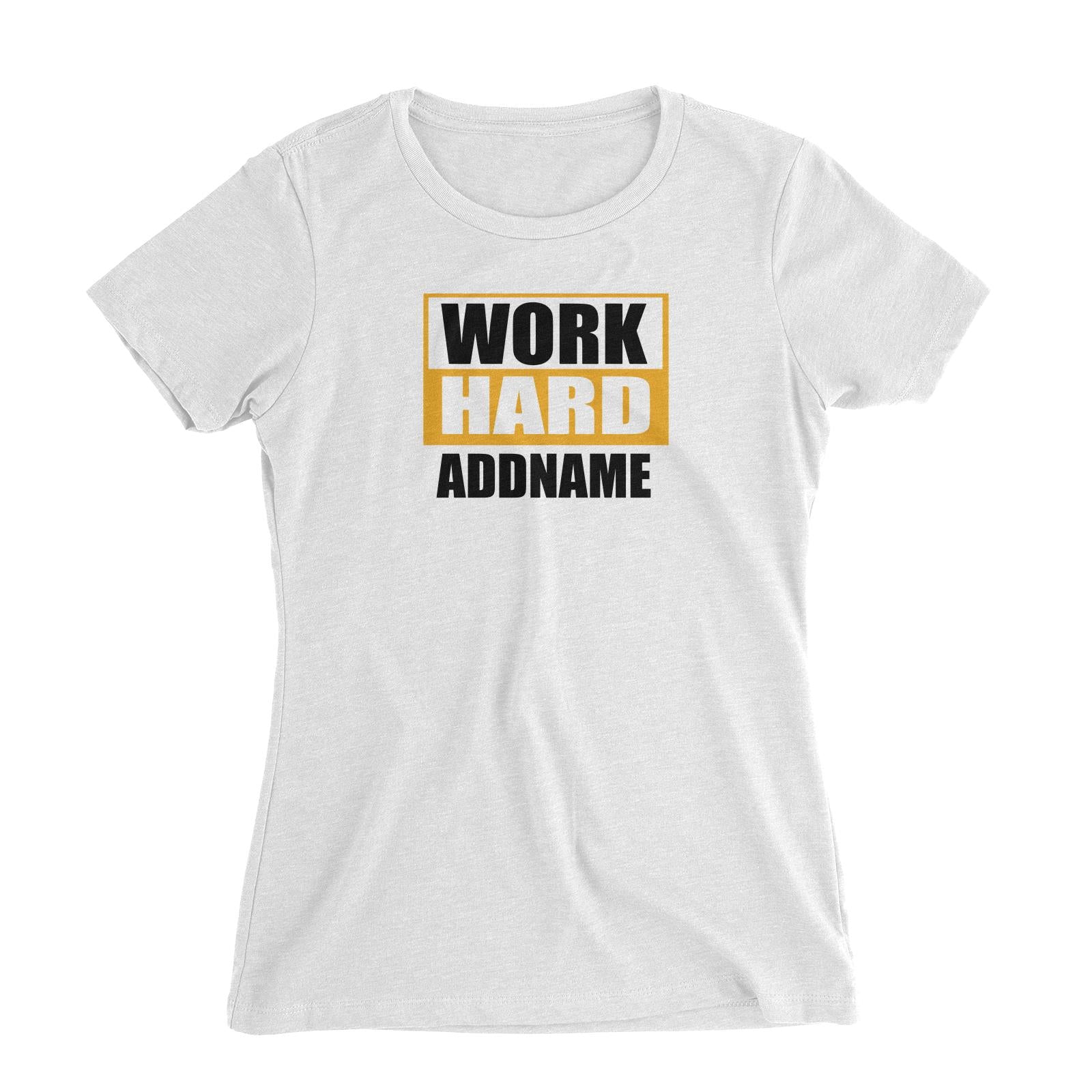 Work Hard Women's Slim Fit T-Shirt