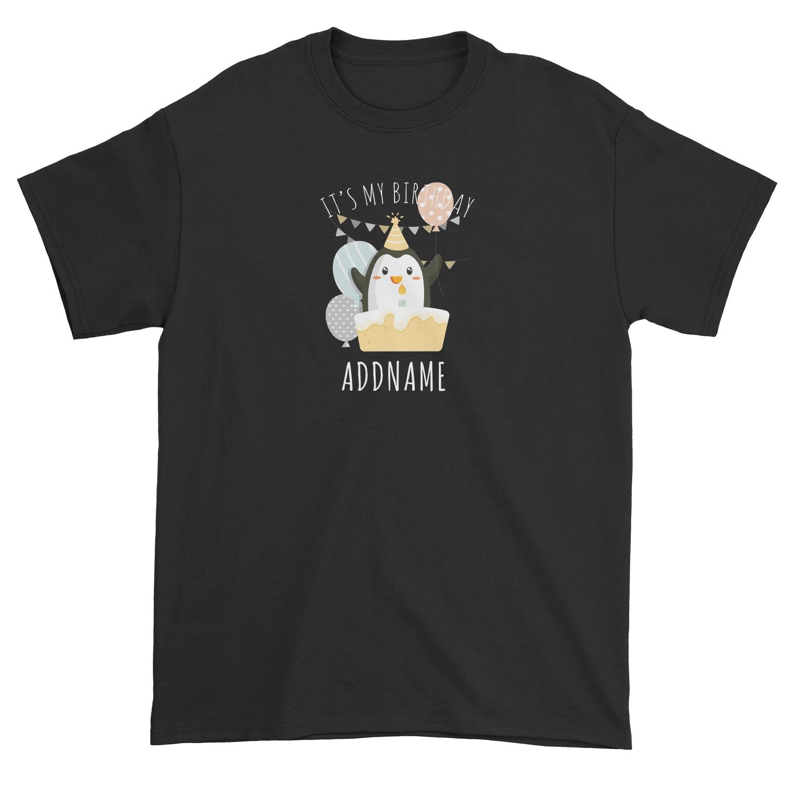Birthday Cute Penguin And Cake It's My Birthday Addname Unisex T-Shirt