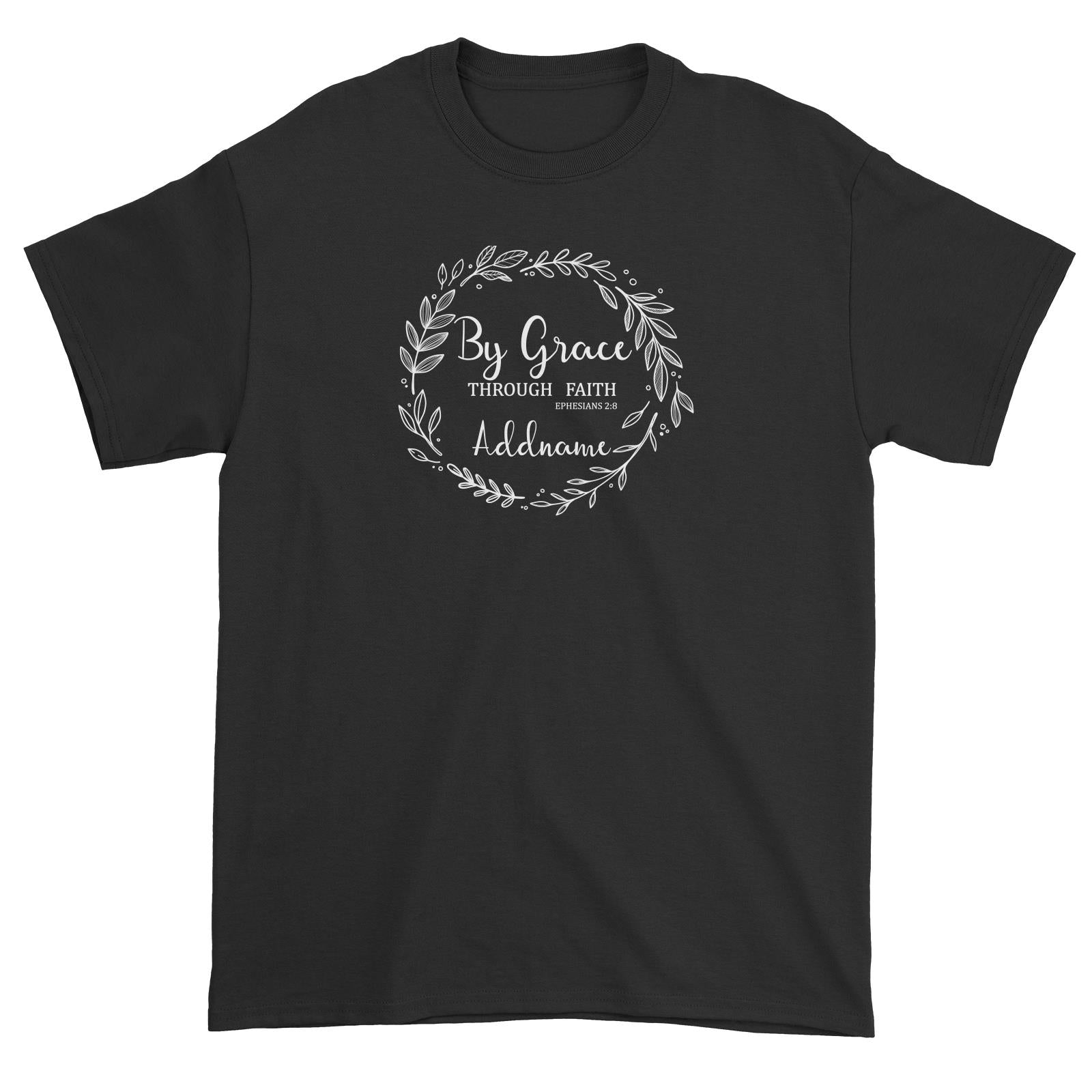 Christian Series By Grace Through Faith Ephesians 2.8 Addname Unisex T-Shirt