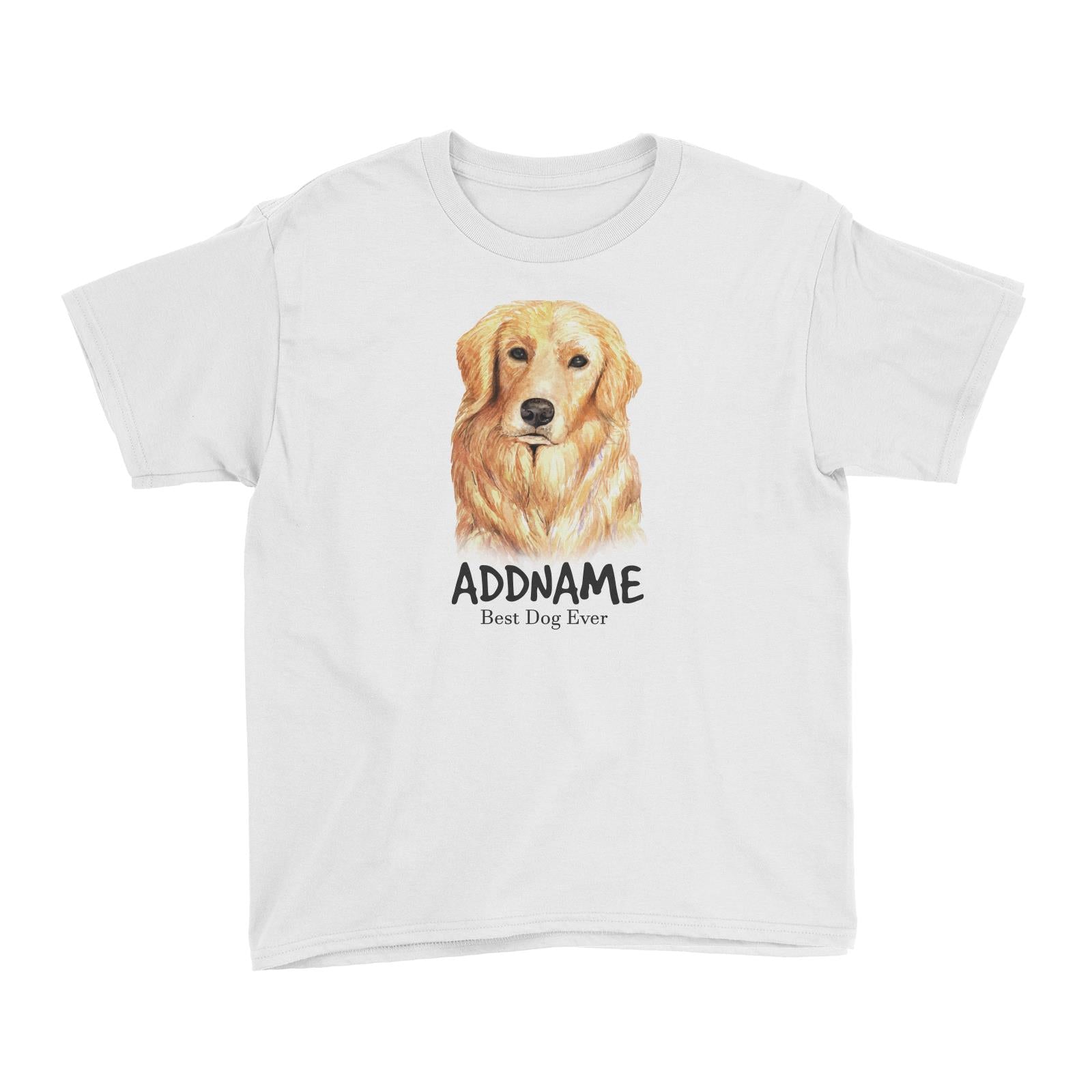 Watercolor Dog Golden Retriever Best Dog Ever Addname Kid's T-Shirt