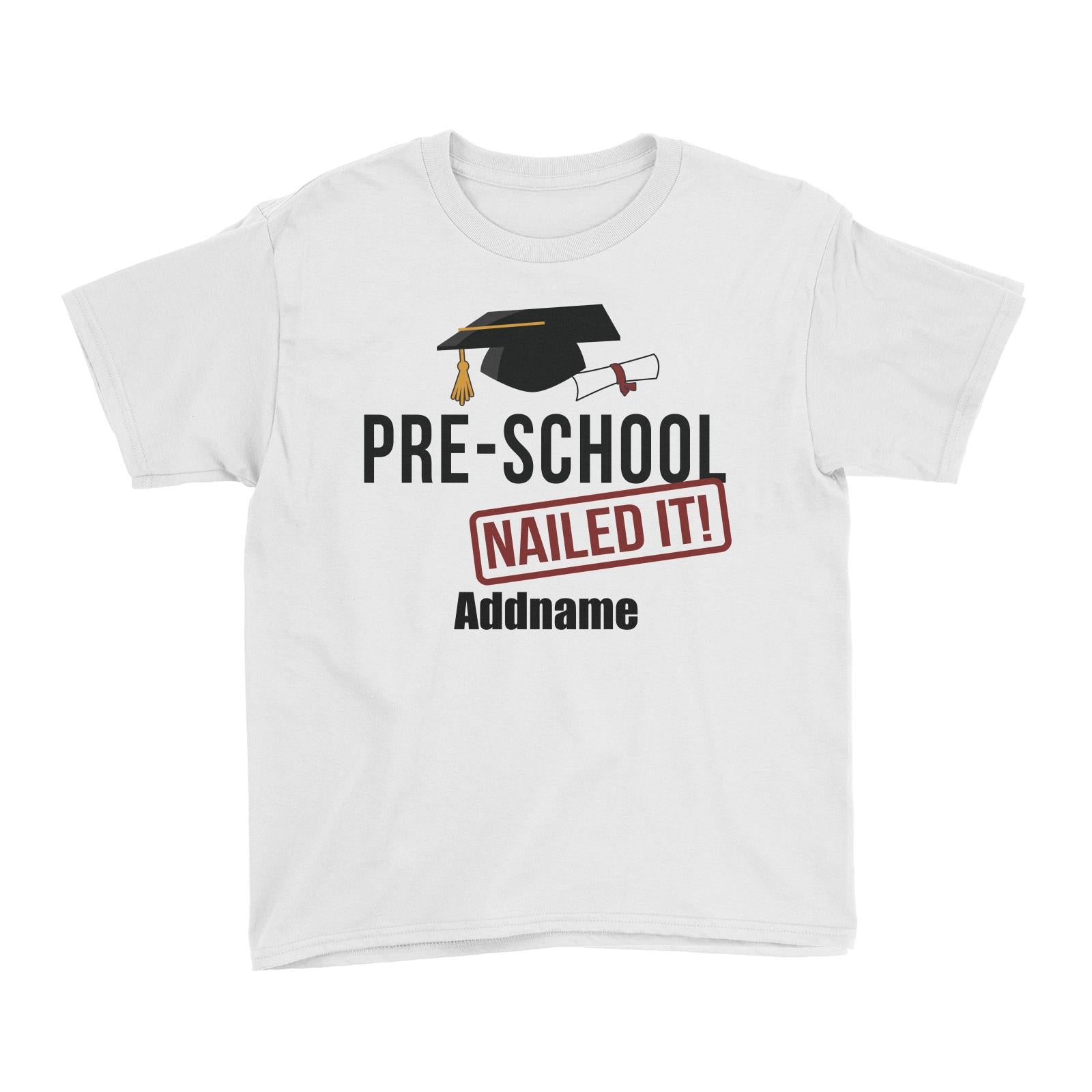 Graduation Series Pre-school Nailed It Kid's T-Shirt