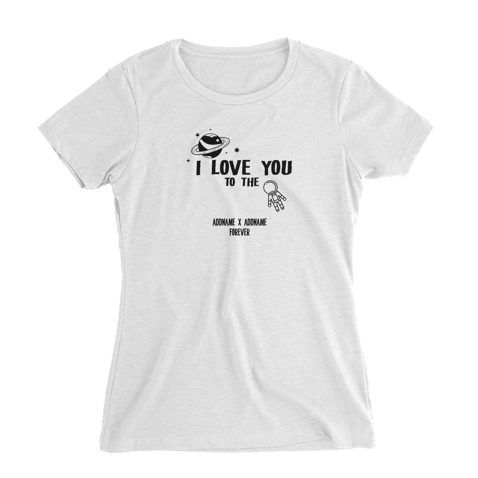 Couple Series I Love You To The Addname x Addname Forever Women Slim Fit T-Shirt