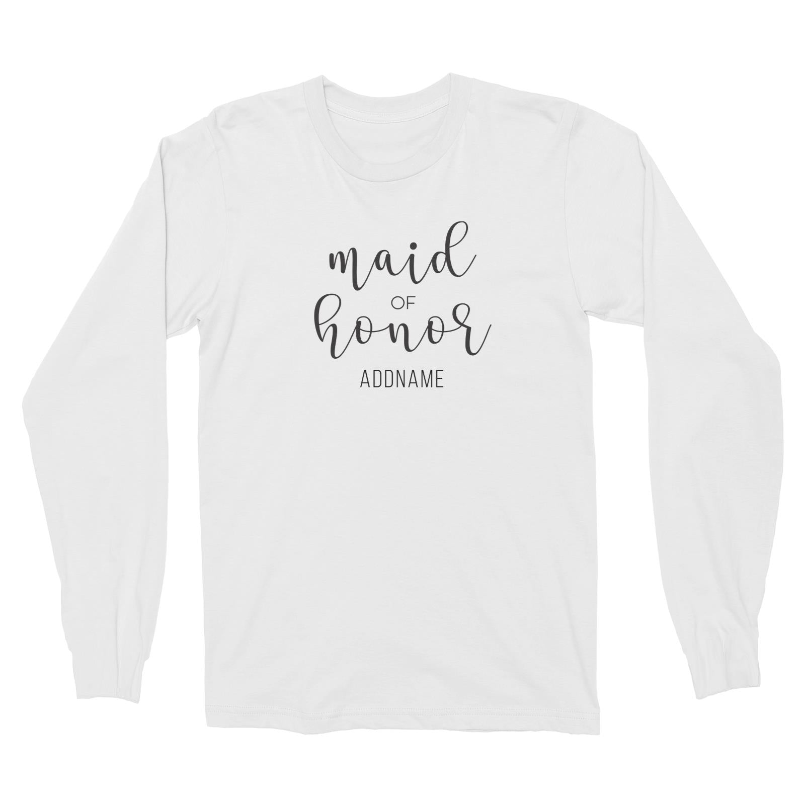 Bridesmaid Calligraphy Maid Of Honour Subtle Addname Long Sleeve Unisex T-Shirt