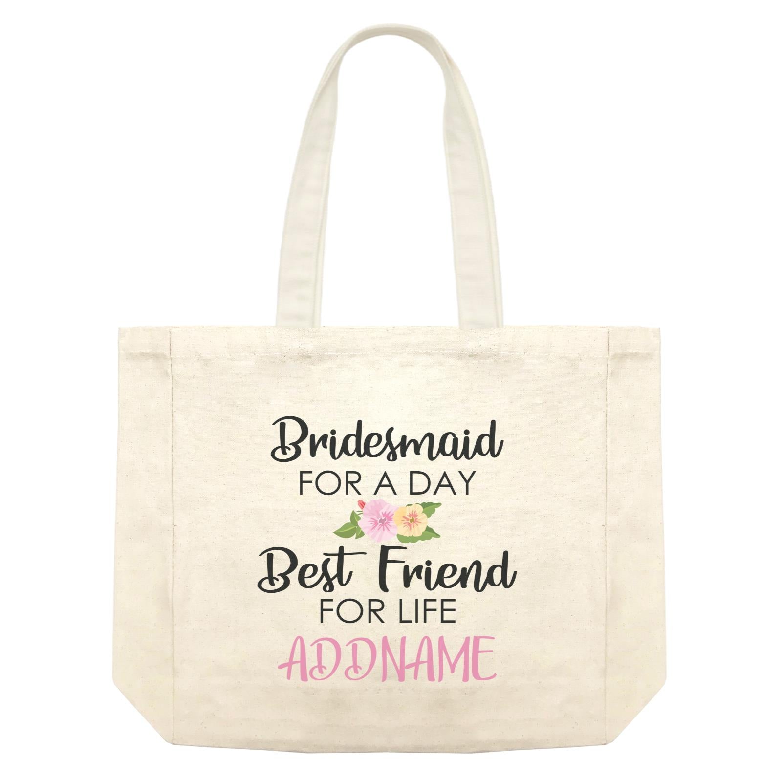 Random Quotes Bridesmaid For A Day Best Friend For Life Addname Shopping Bag
