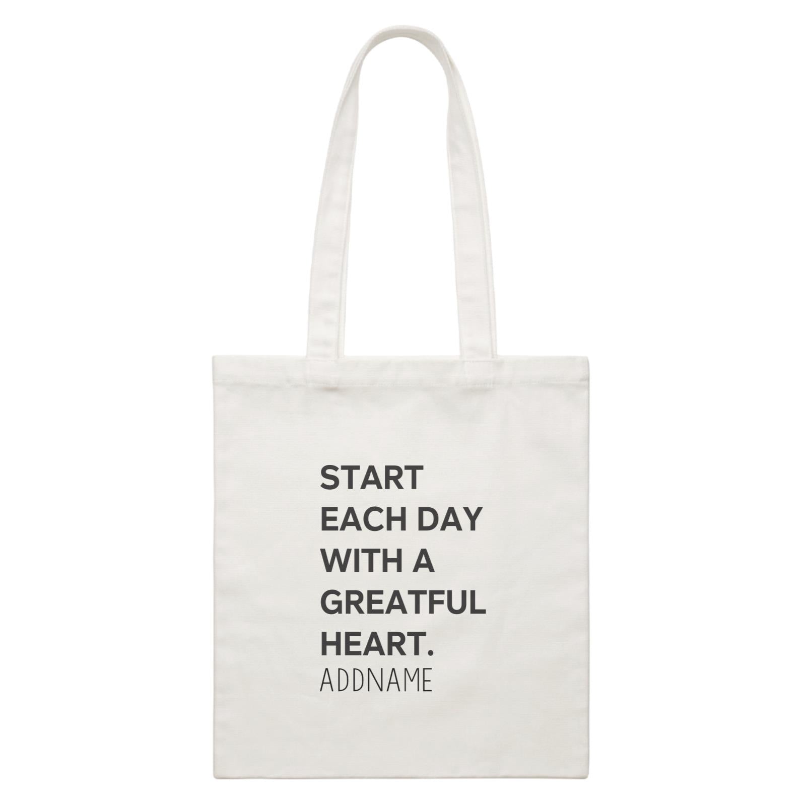 Inspiration Quotes Start Each Day With A Greatful Heart Addname White Canvas Bag