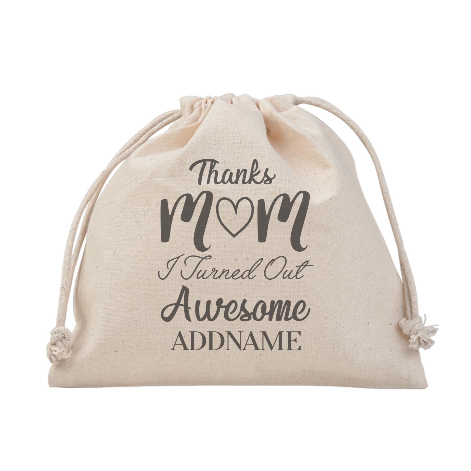 [MOTHER'S DAY 2021] Thanks Mom I Turned Out Awesome Satchel