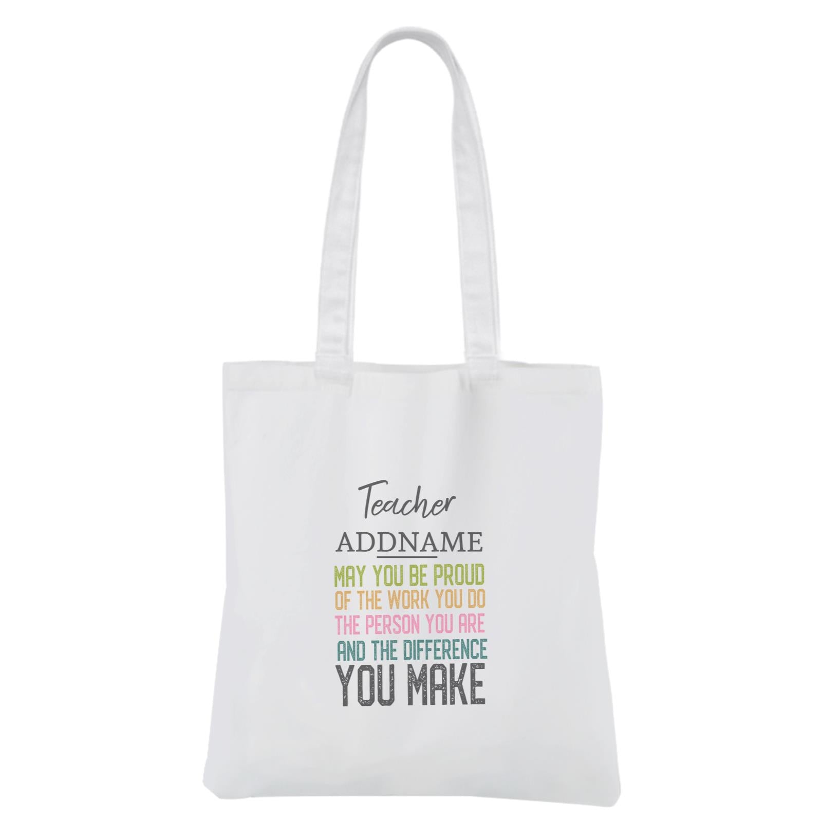 Teacher Addname May You Be Proud And Difference You Make White Canvas Bag