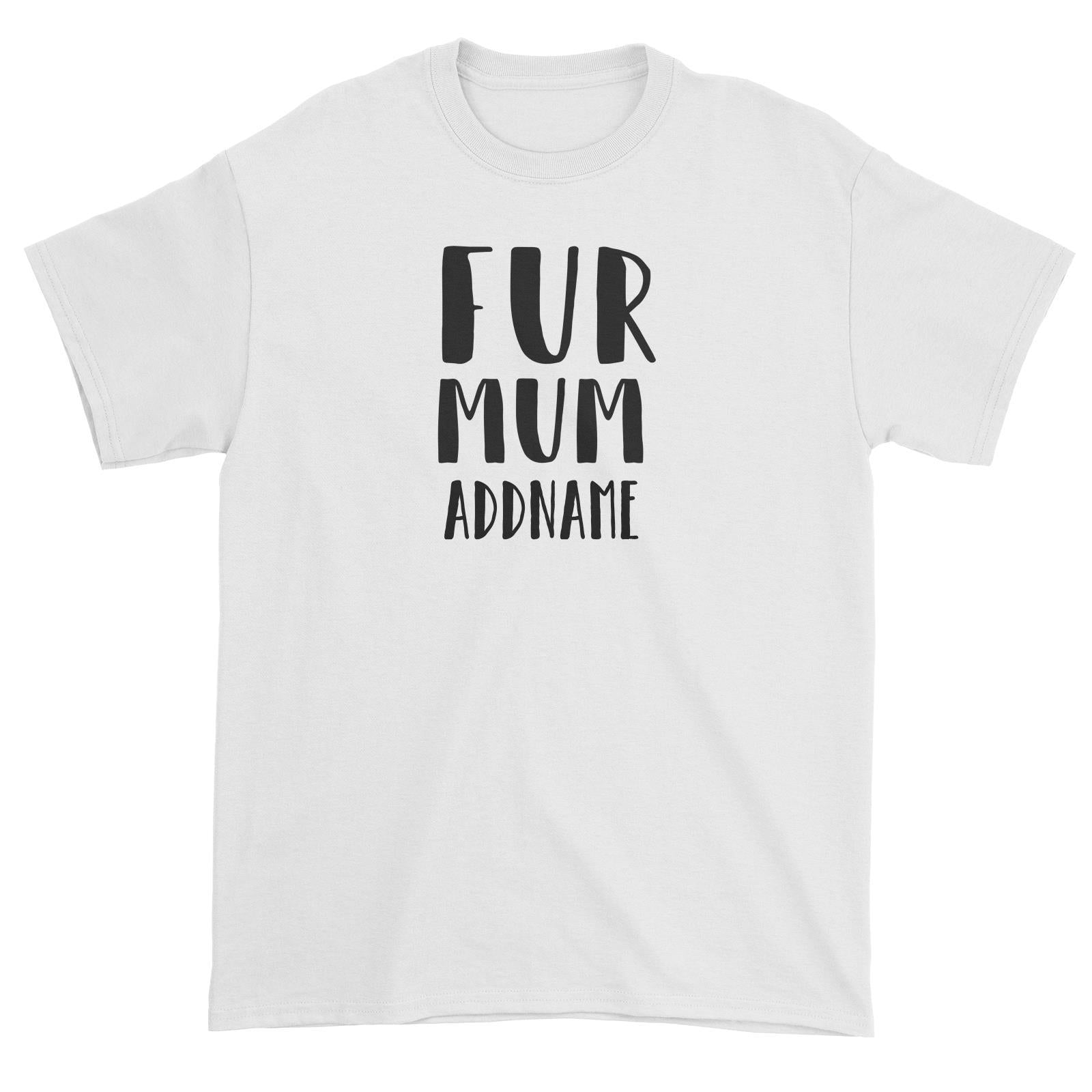 Matching Dog And Owner Fur Mum Family Addname Unisex T-Shirt