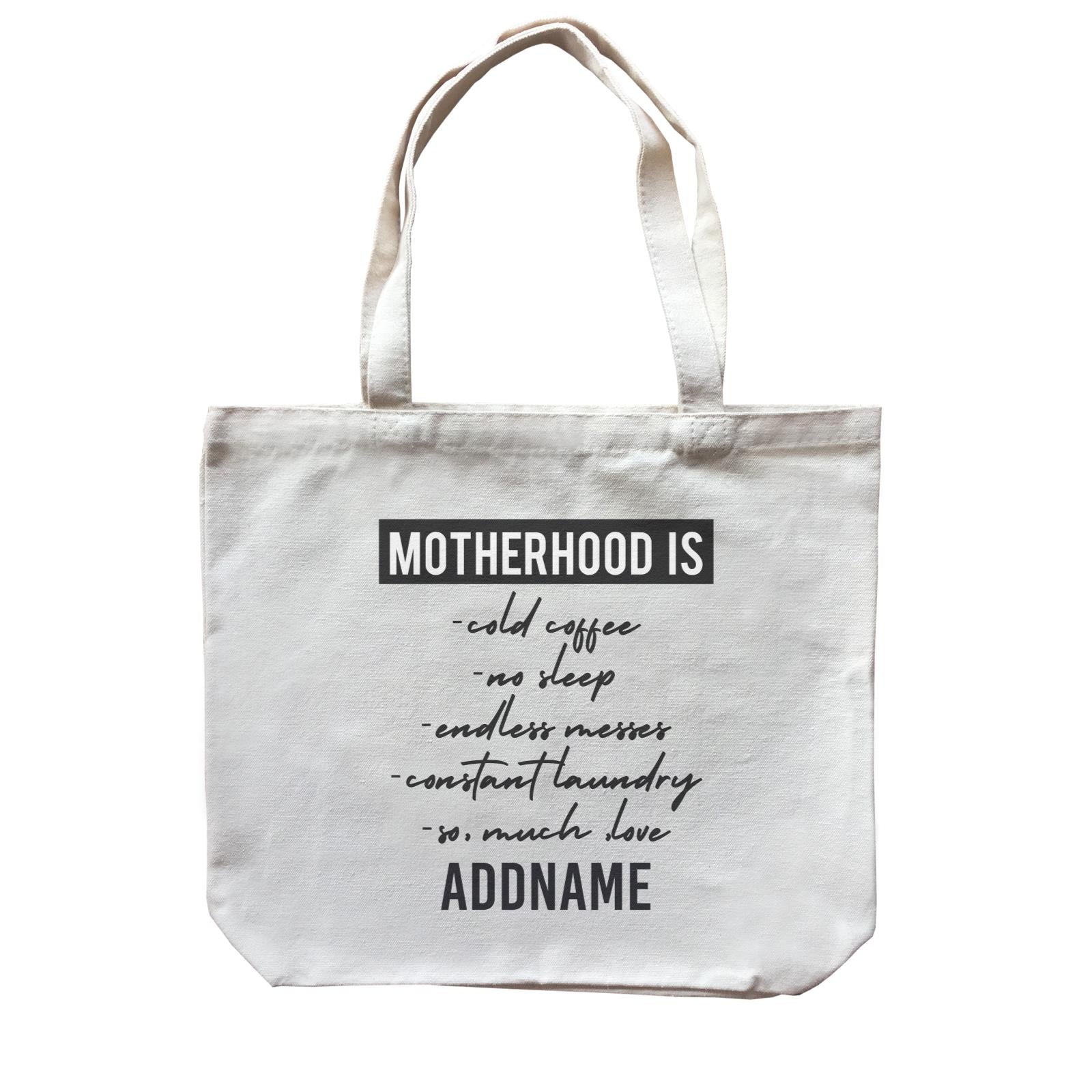 Funny Mom Quotes Motherhood Is So Much Love Addname Canvas Bag