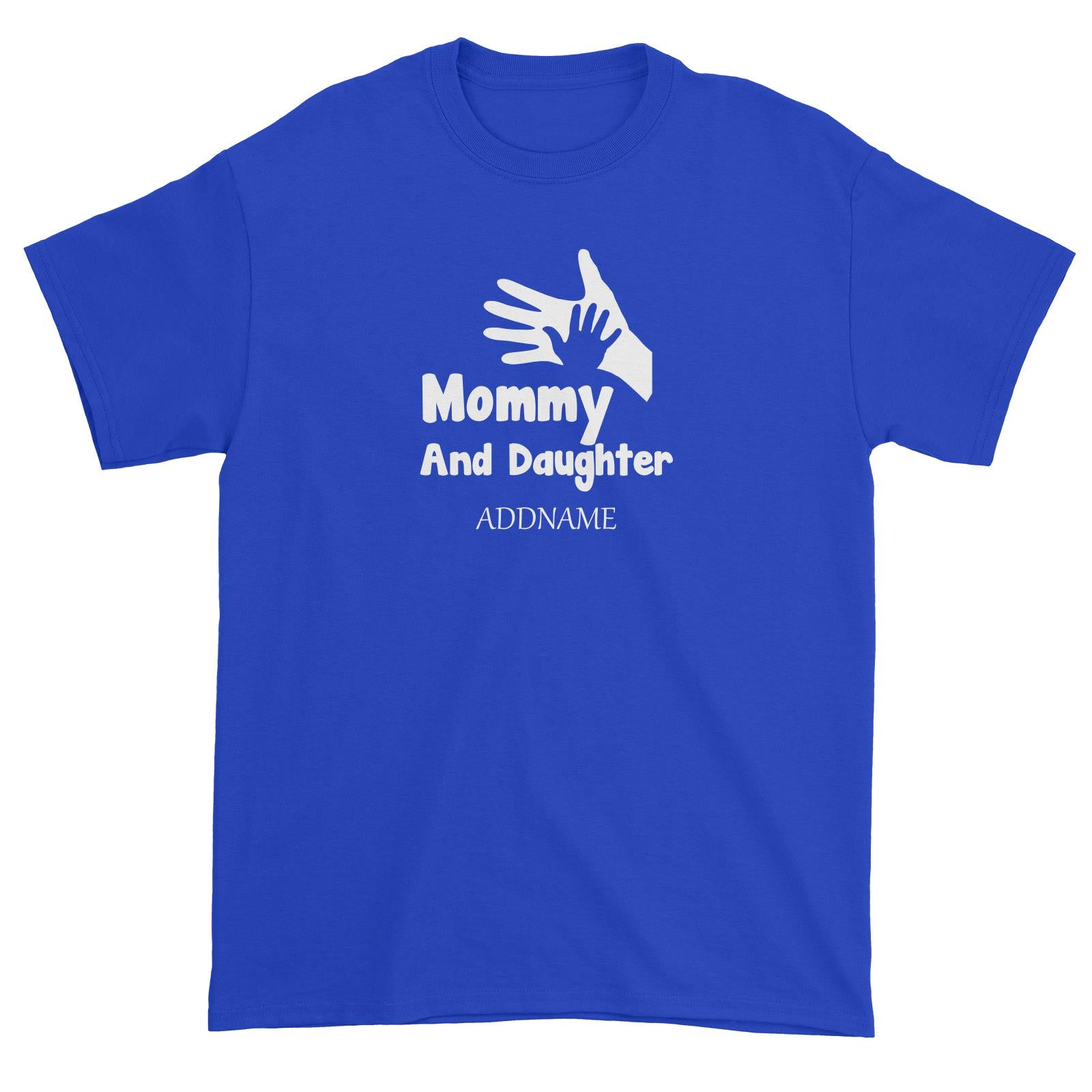 Hands Family Mommy And Daughter Addname Unisex T-Shirt