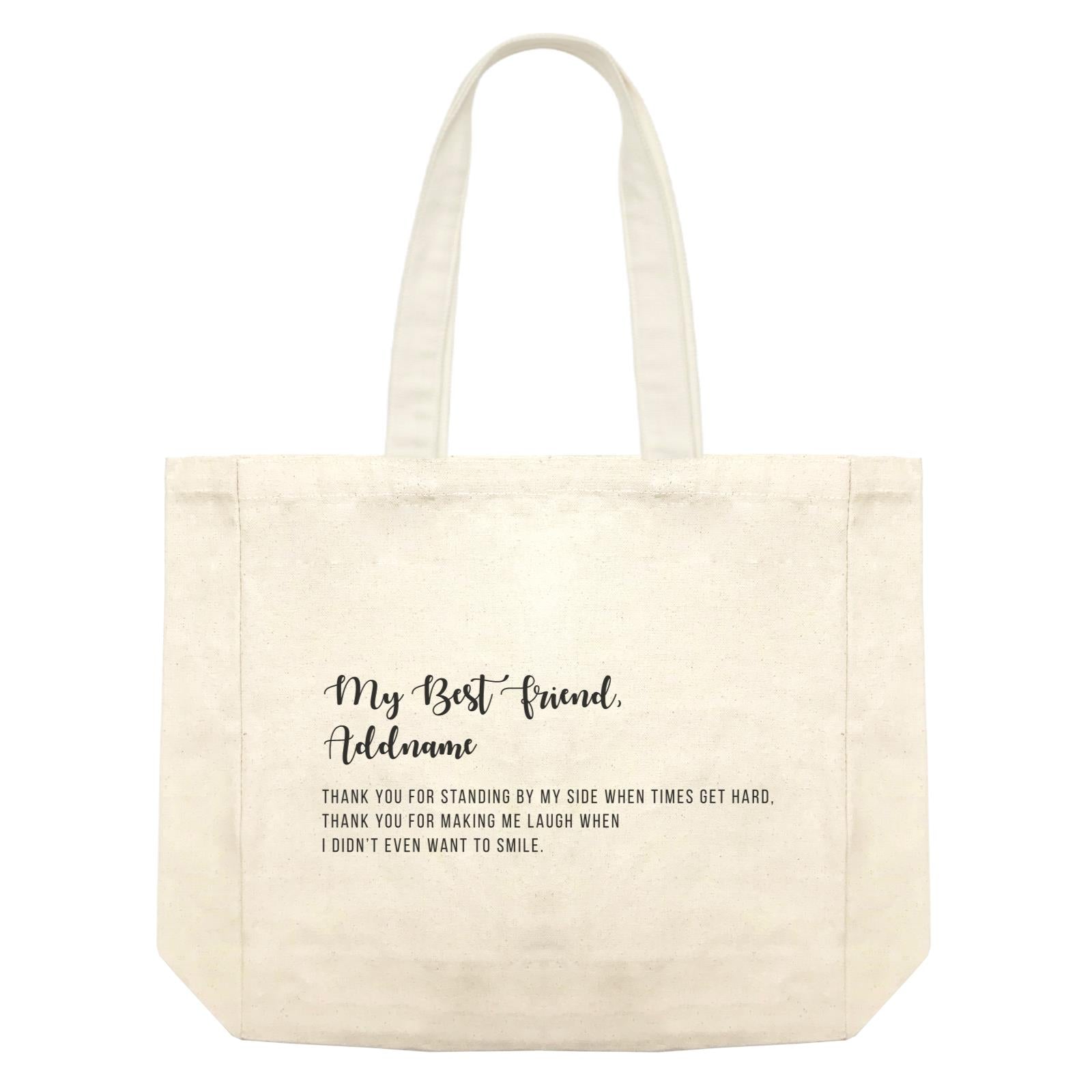 Best Friends Quotes My Best Friend Addname Thank You For Standing By My Side Shopping Bag