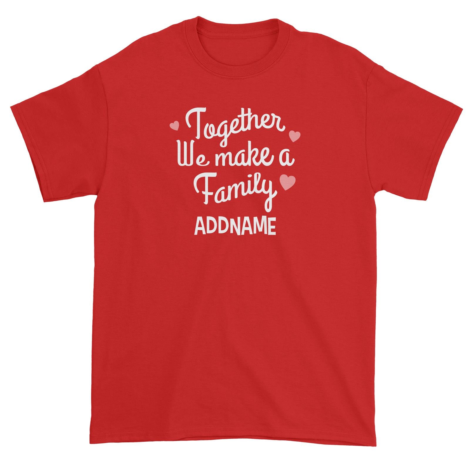 Christmas Series Together We Make A Family Unisex T-Shirt