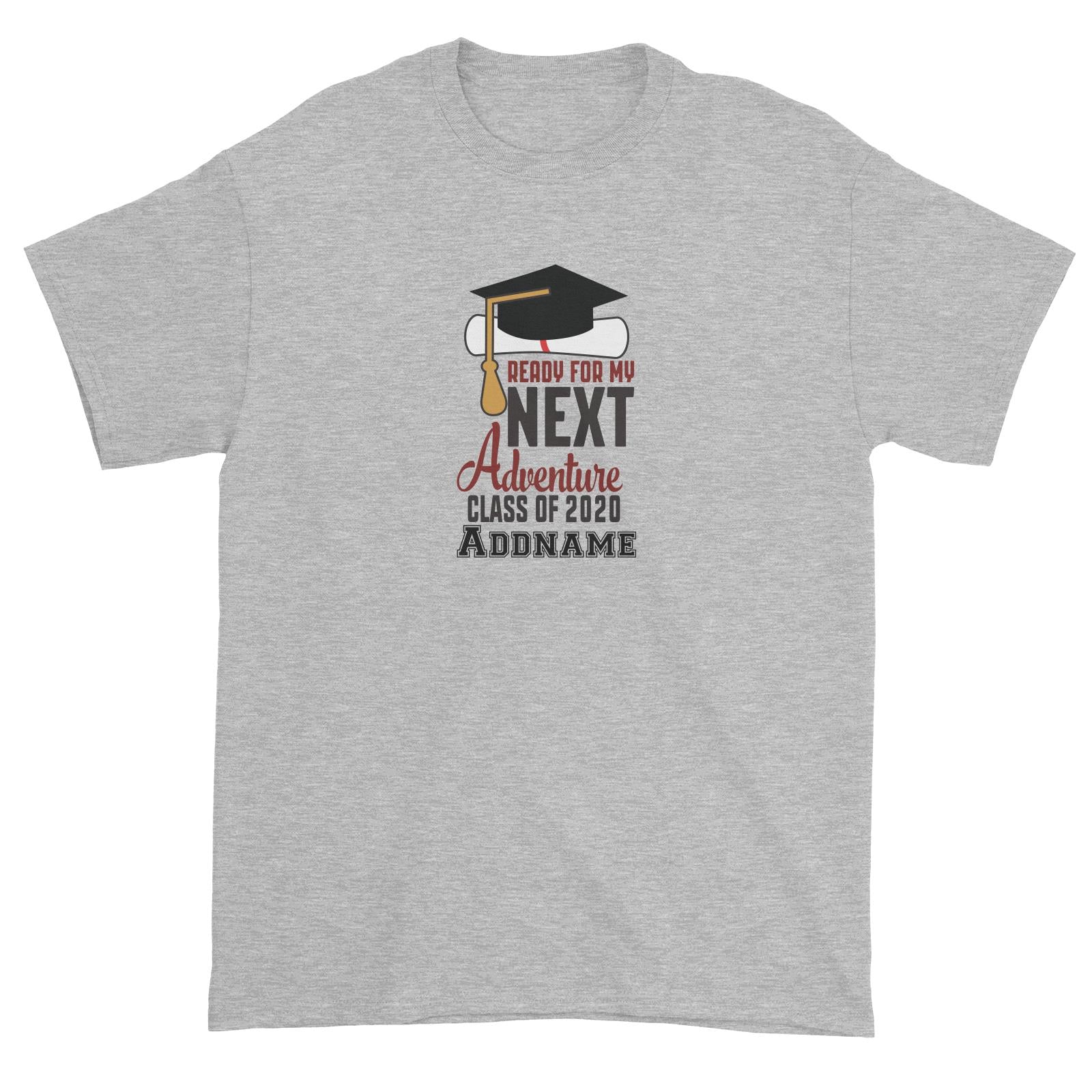 Graduation Series Ready For My Next Adventure Unisex T-Shirt