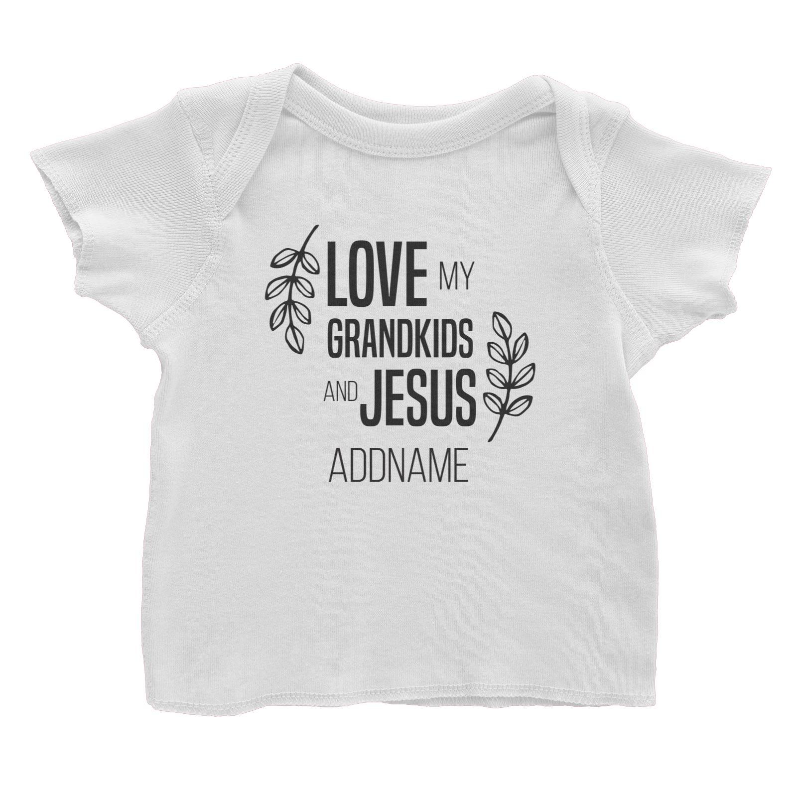 Christian Series Love My Grandkids And Jesus Addname Baby T-Shirt