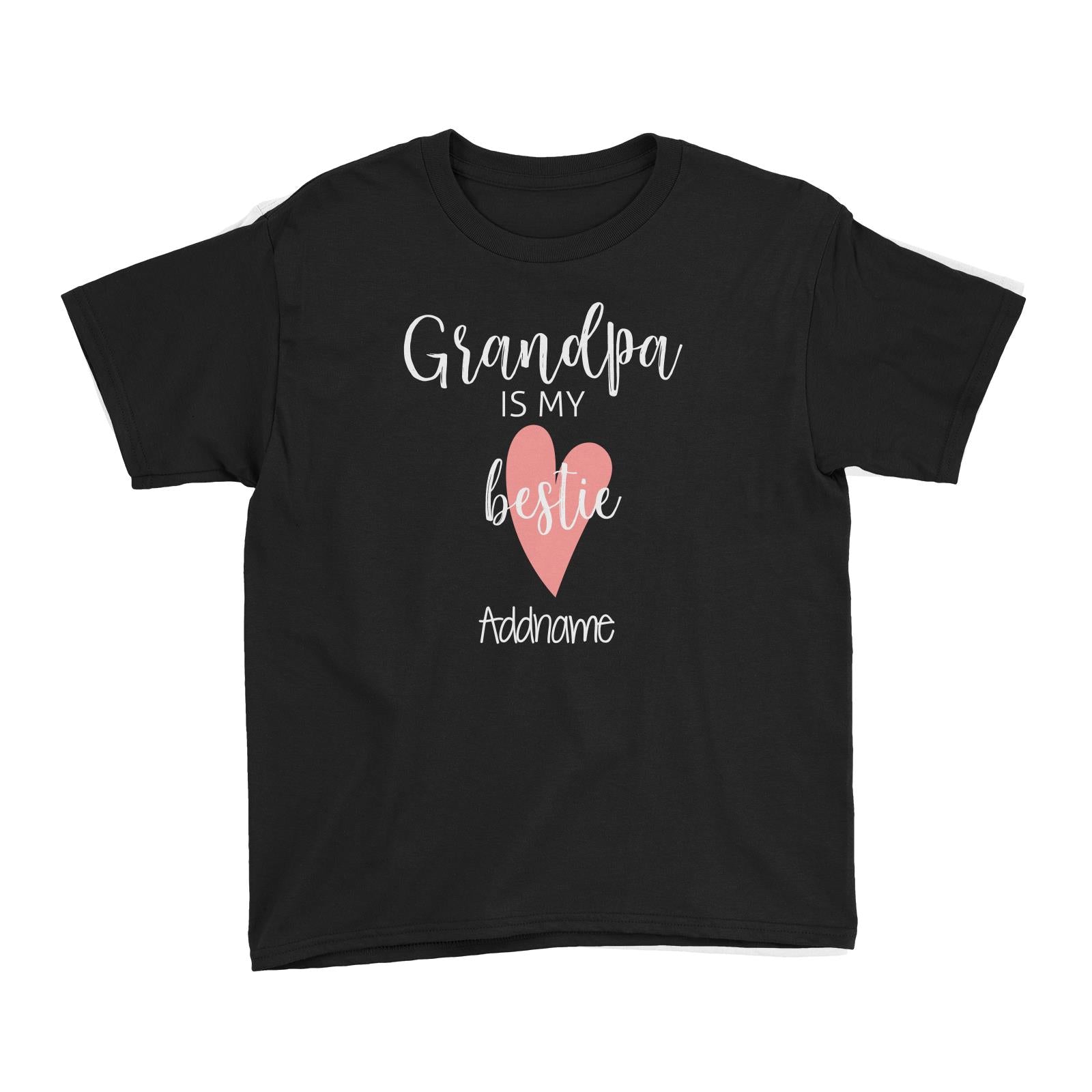Grandpa Is My Bestie Addname Kid's T-Shirt