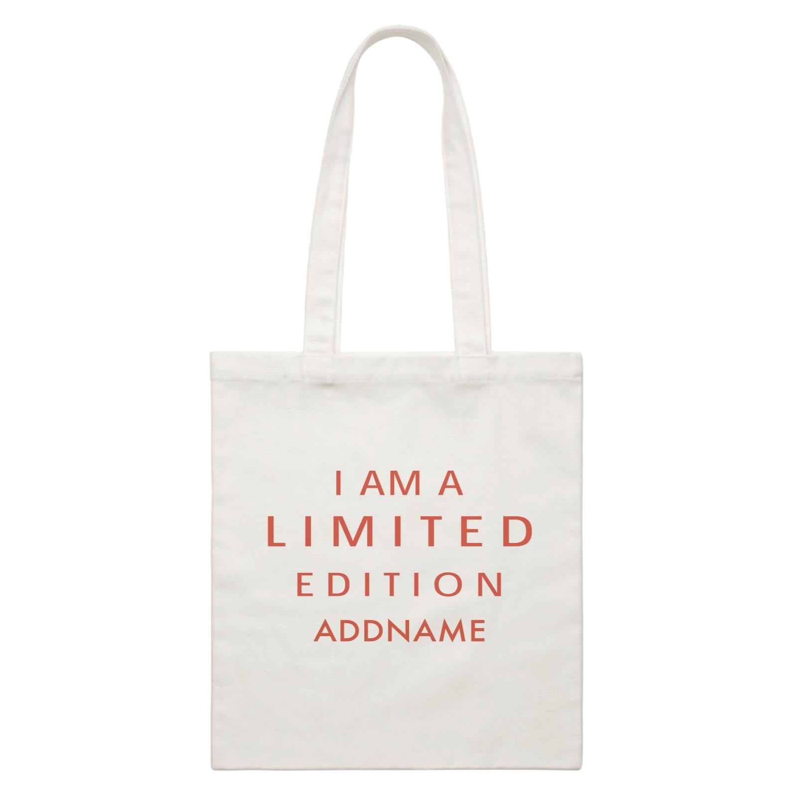 Inspiration Quotes I Am A Limited Edition Addname White Canvas Bag