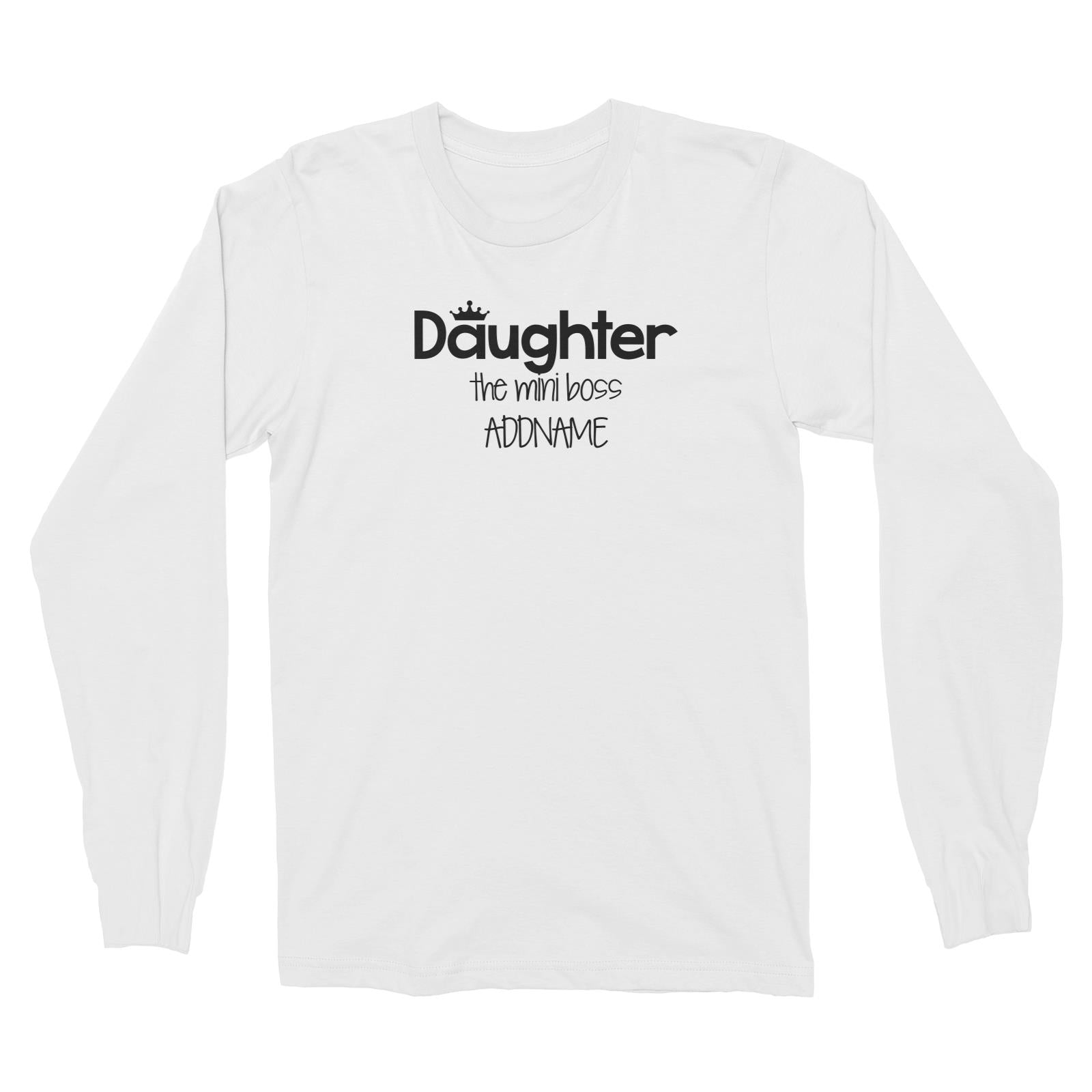 Daughter with Tiara The Mini Boss Long Sleeve Unisex T-Shirt