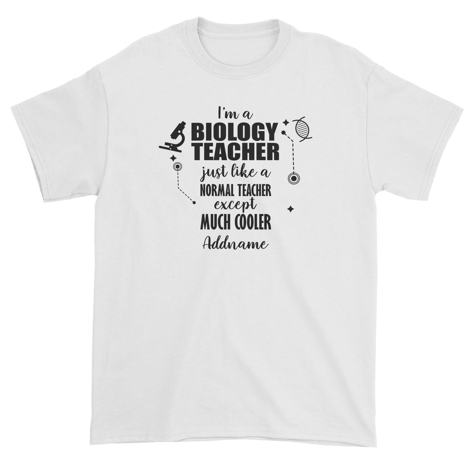 Subject Teachers 2 I'm A Biology Teacher Addname Unisex T-Shirt