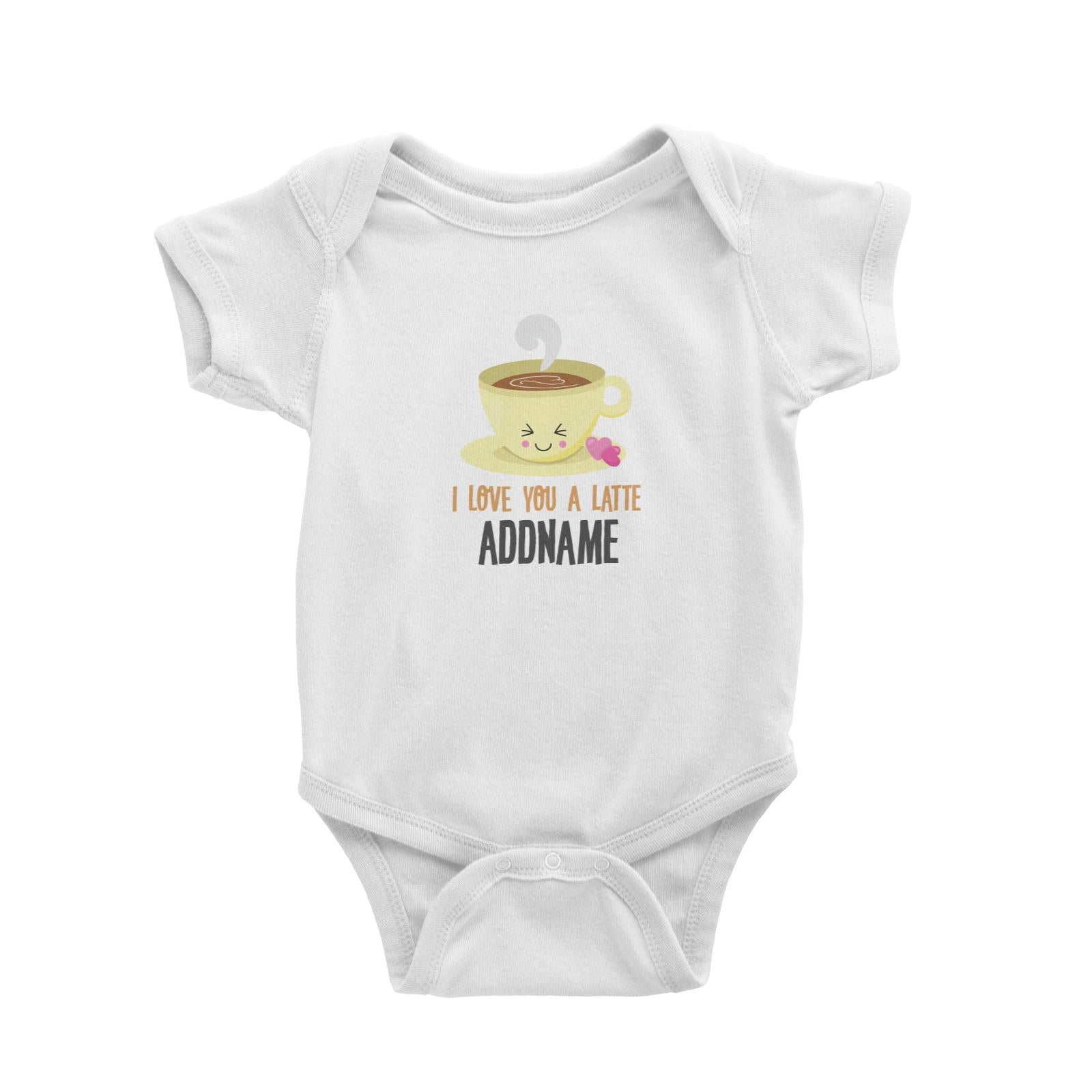 Love Food Puns I Love You A Latte Addname White Baby Romper