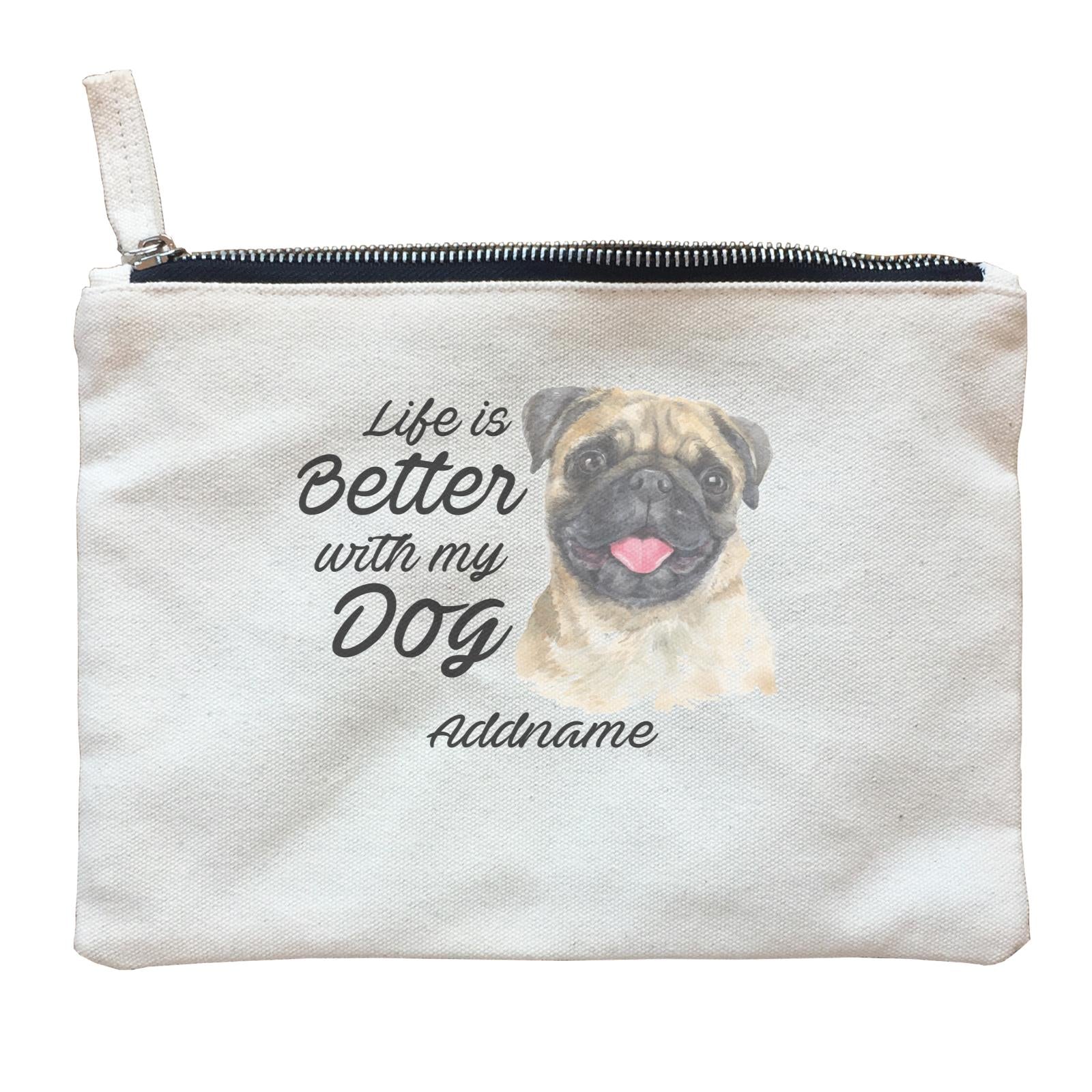 Watercolor Life is Better With My Dog Pug Addname Zipper Pouch