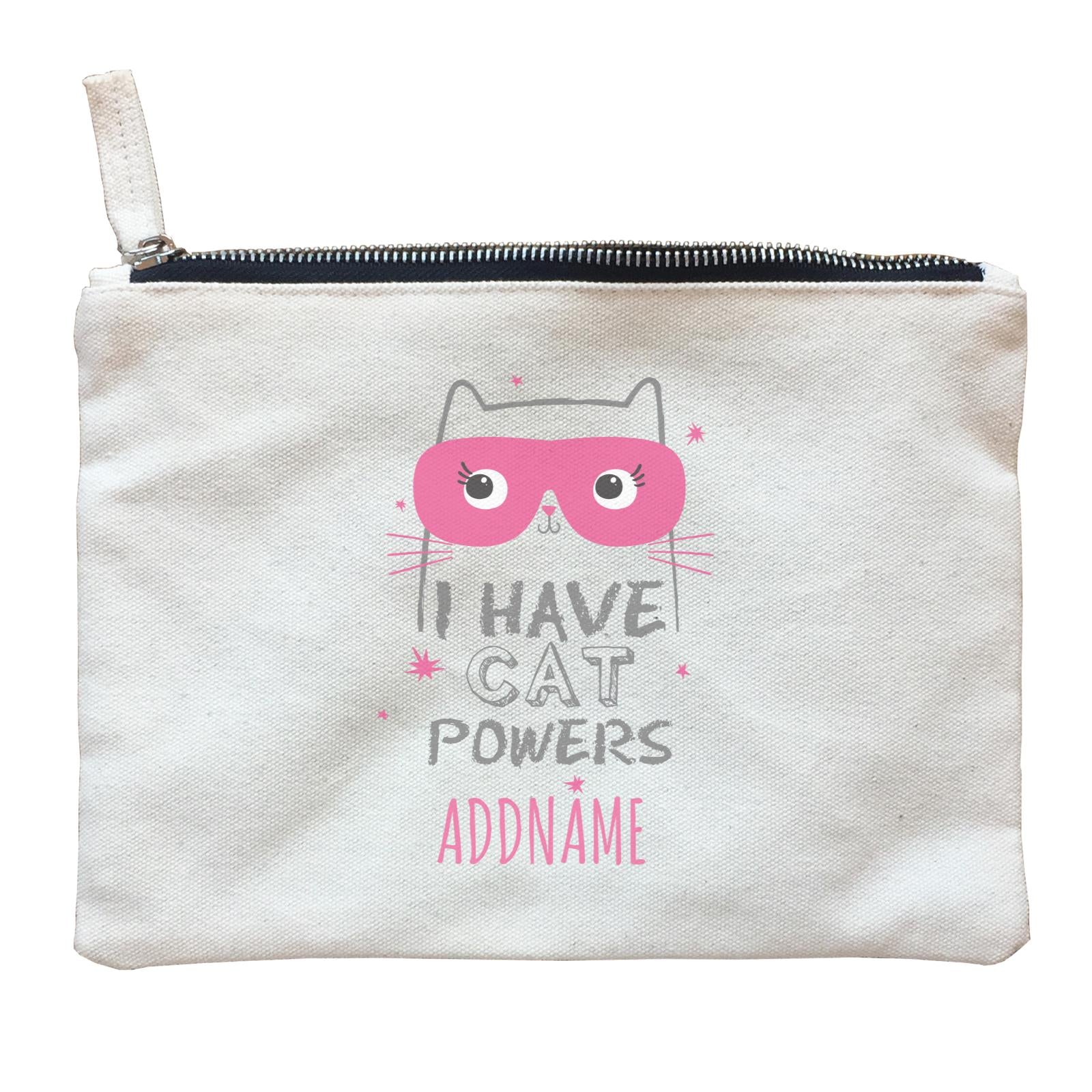 I Have Cat Powers Addname Zipper Pouch