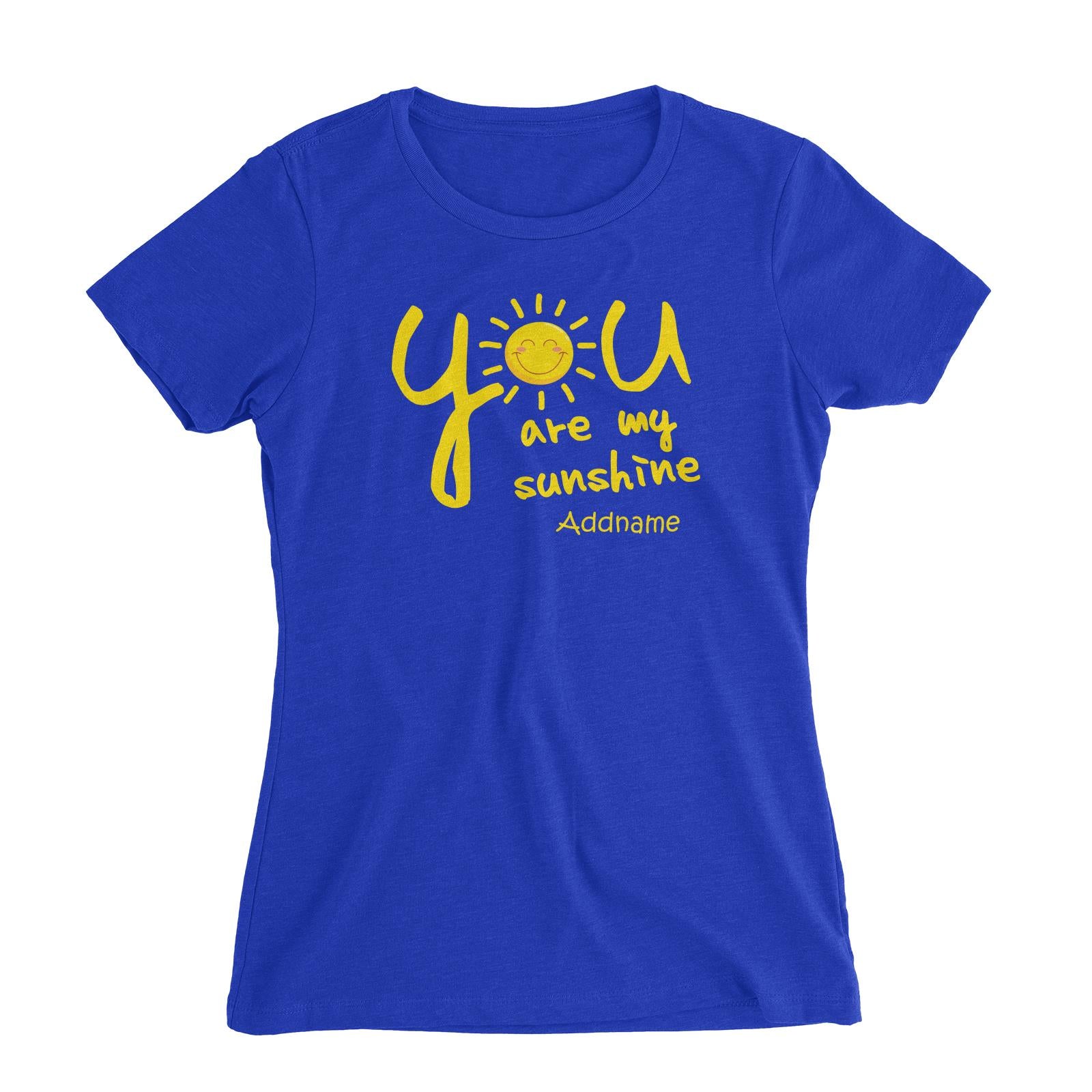 You Are My Sunshine Women's Slim Fit T-Shirt