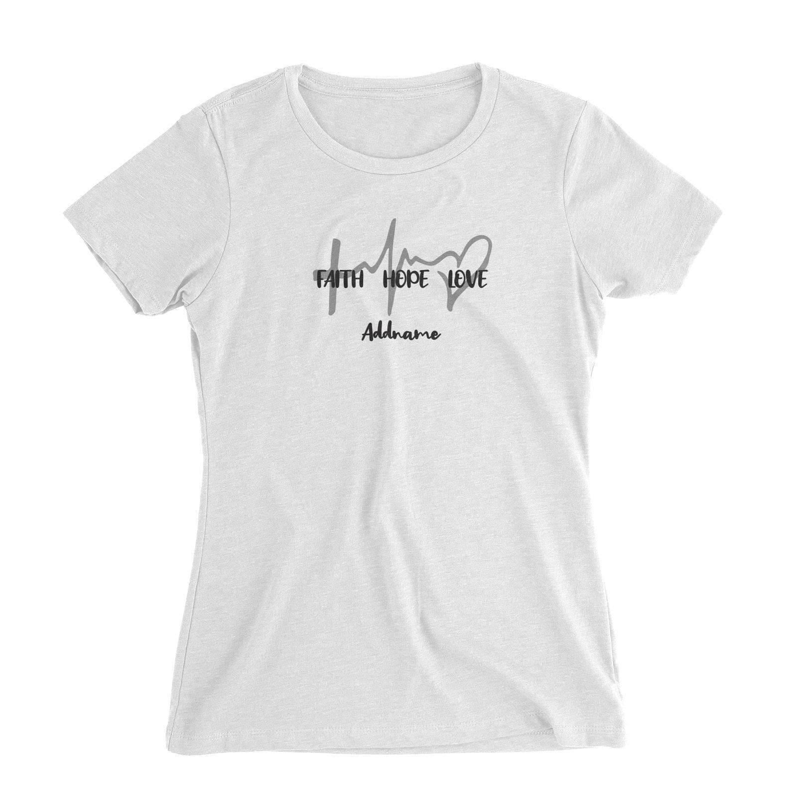 Christian Series Faith Hope Family Faith Hope Love Addname Women Slim Fit T-Shirt