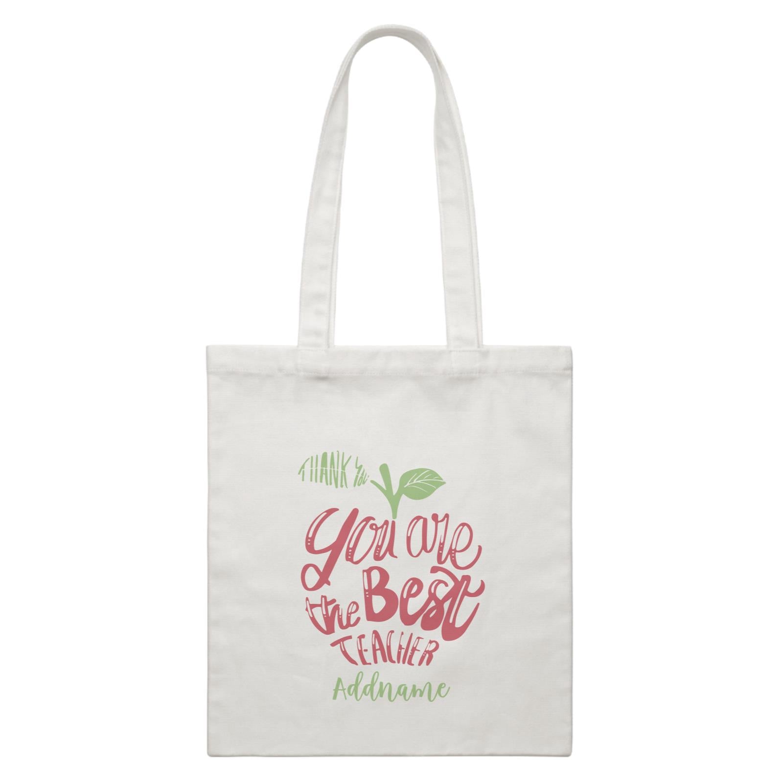 Teacher Apple Thank You You Are The Best Teacher Addname White Canvas Bag