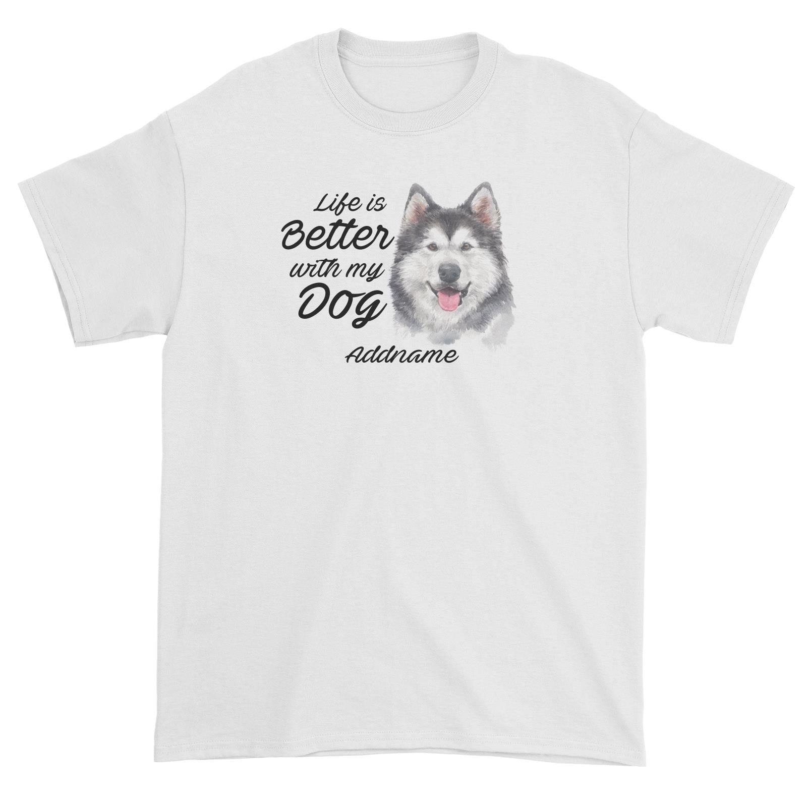 Watercolor Life is Better With My Dog Siberian Husky Smile Addname Unisex T-Shirt