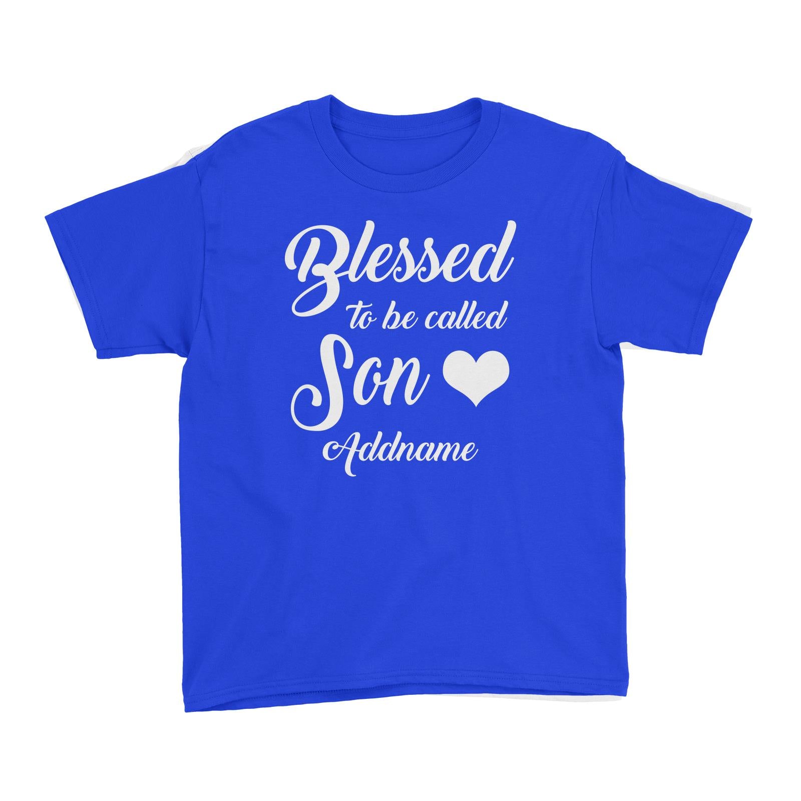 Blessed To Be Called Son Kid's T-Shirt