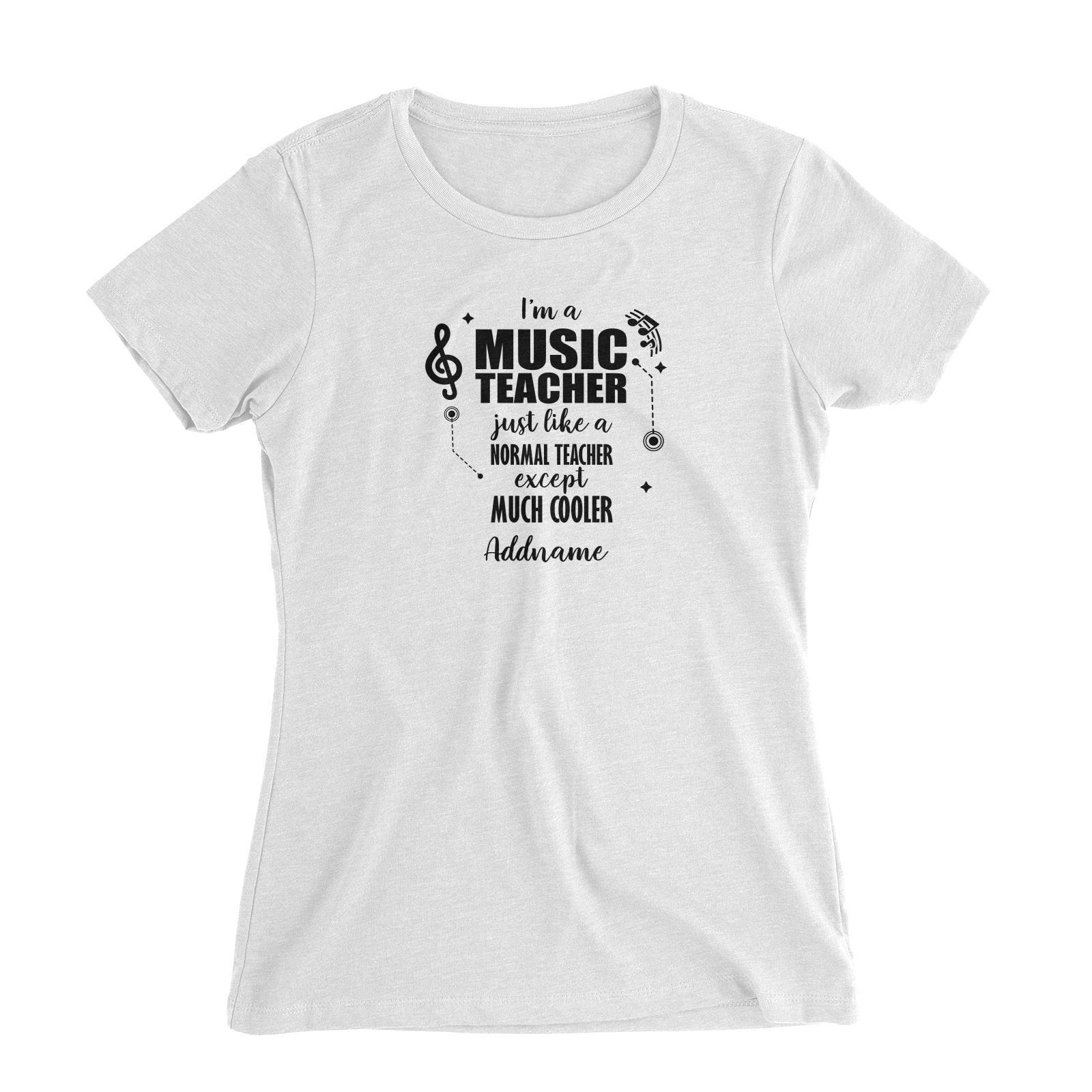 Subject Teachers 3 I'm A Music Teacher Addname Women's Slim Fit T-Shirt