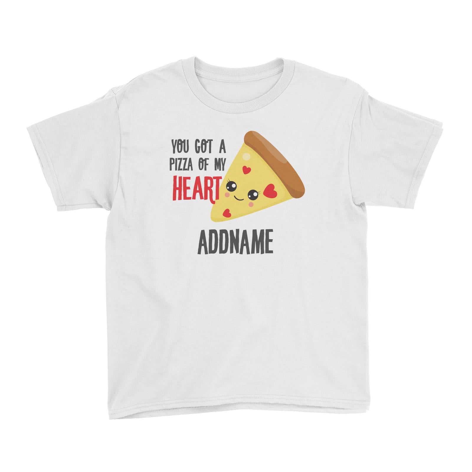 Love Food Puns You Got A Pizza Of My Heart Addname Kid's T-Shirt
