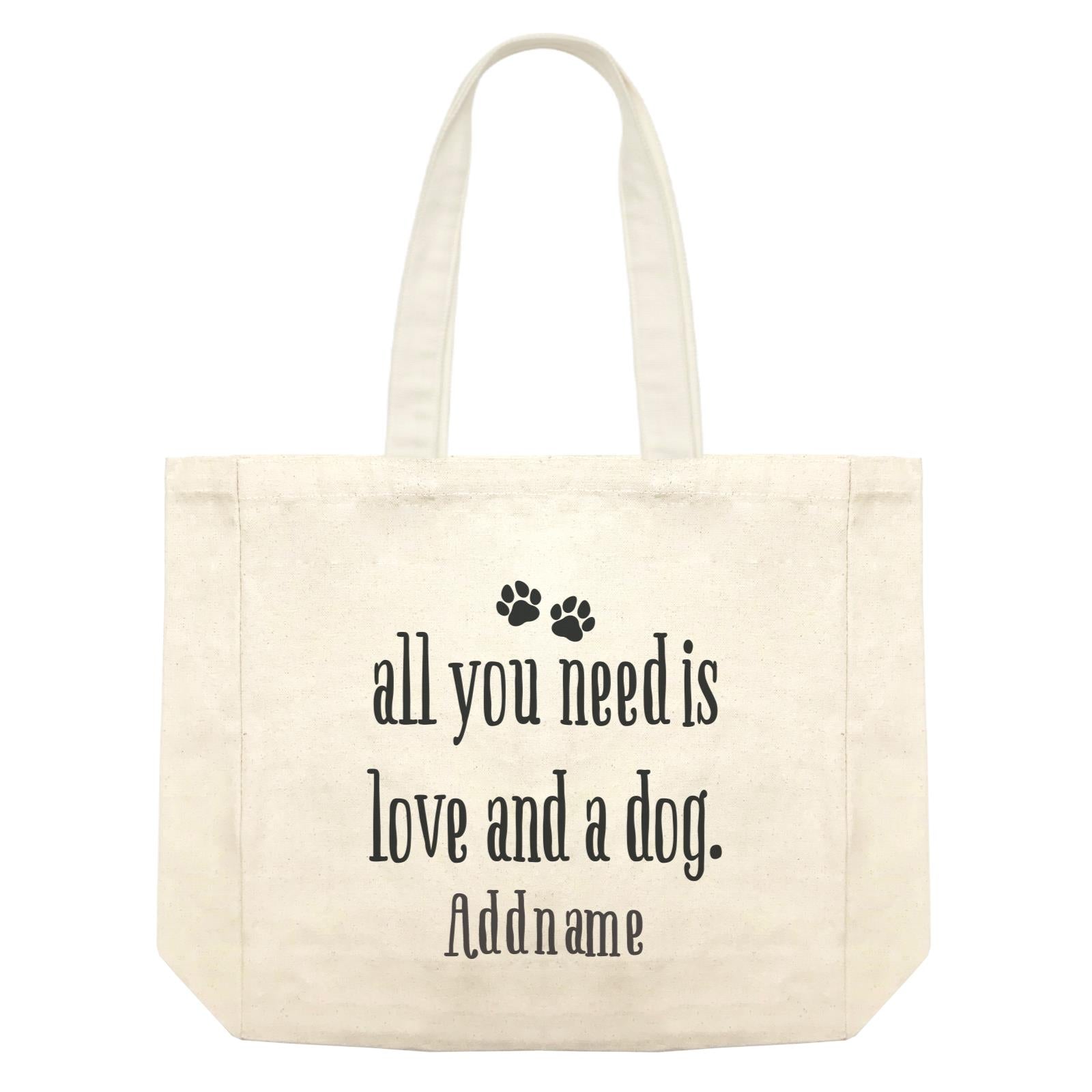 Random Quotes Paw Icons All You Need is Love And A Dog Addname Shopping Bag