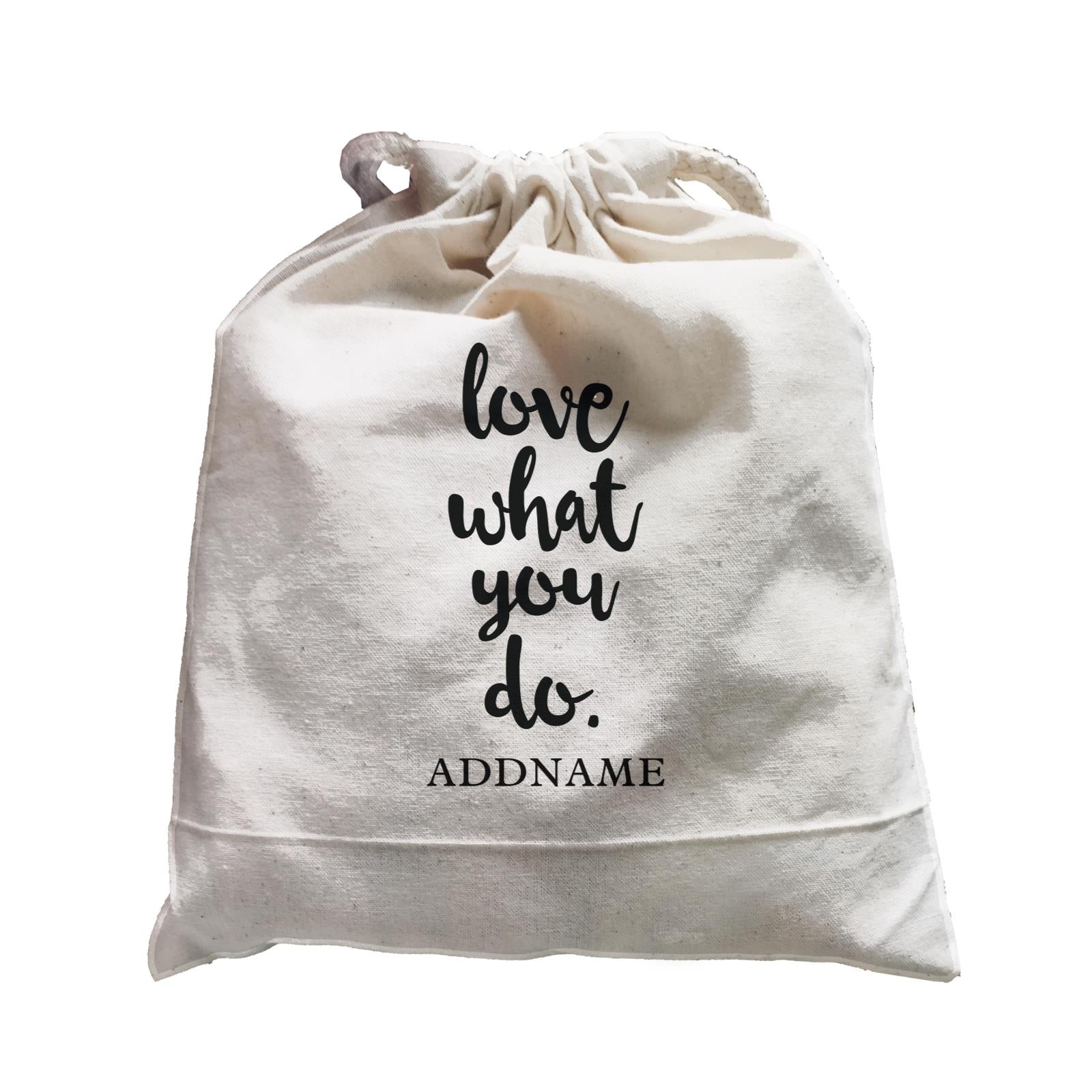 Inspiration Quotes Love What You Do Addname Satchel