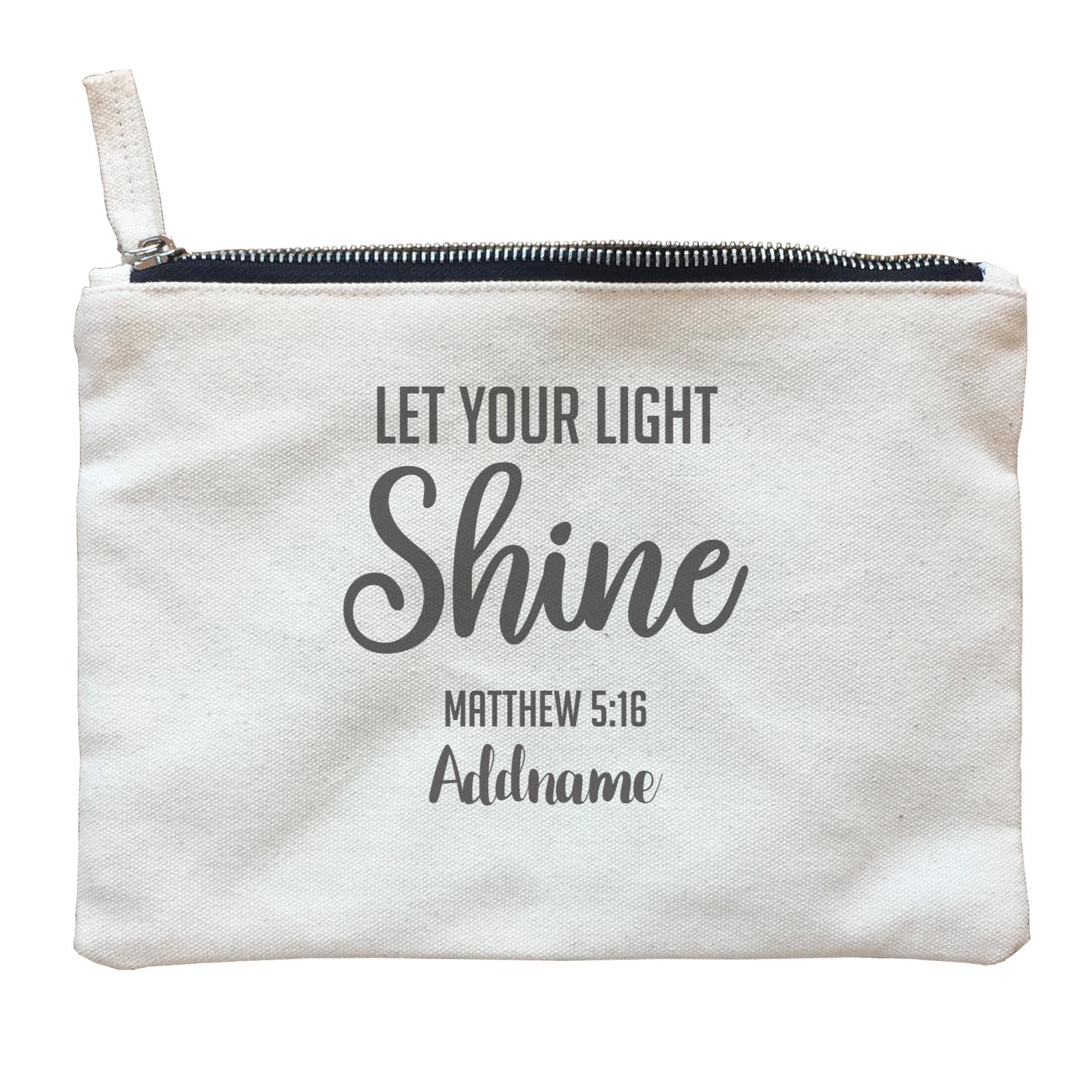 Christian Series Let Your Light Shine Matthew 5.16 Addname Zipper Pouch