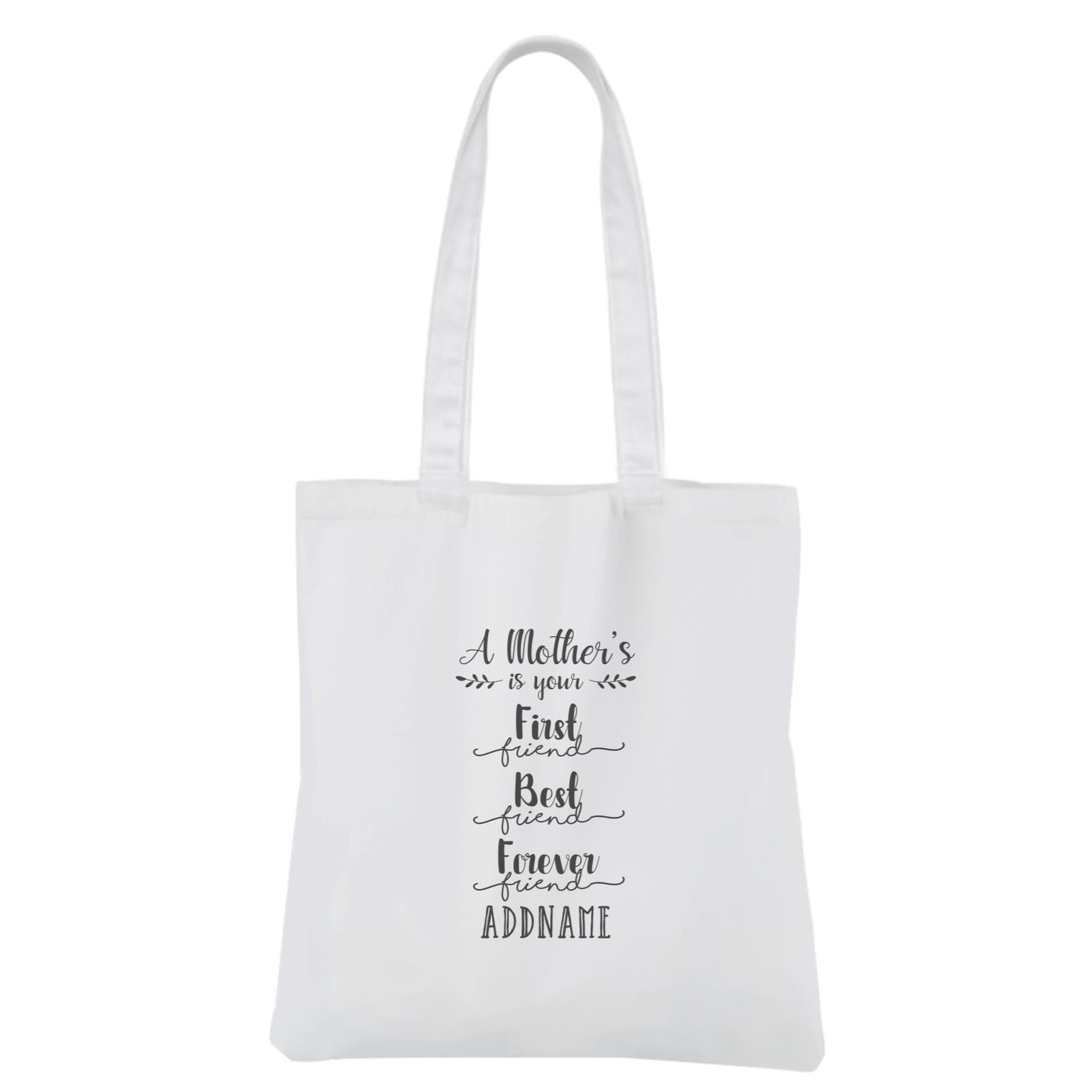 [MOTHER'S DAY 2021] A Mother's Is Your First, Best, Forever Friend White Canvas Bag