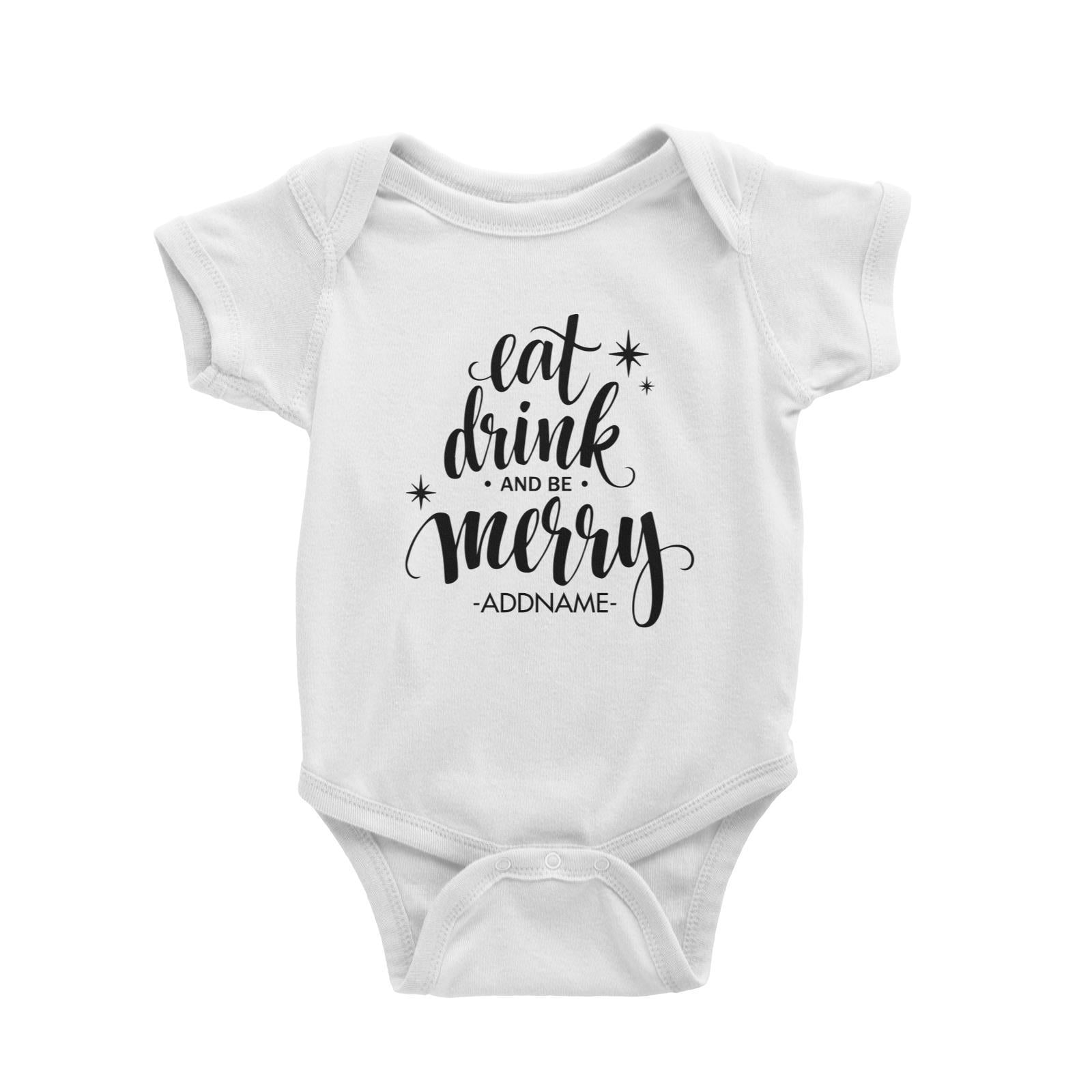 Eat Drink and Be Merry Addname Baby Romper Christmas Personalizable Designs Lettering