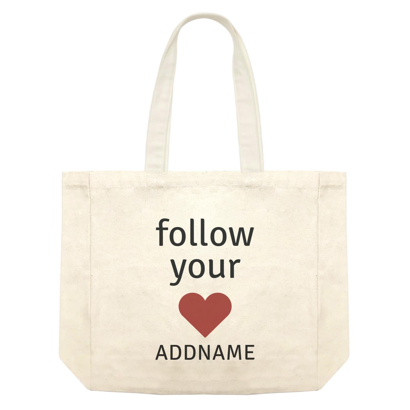 Inspiration Quotes Follow Your Heart Addname Shopping Bag