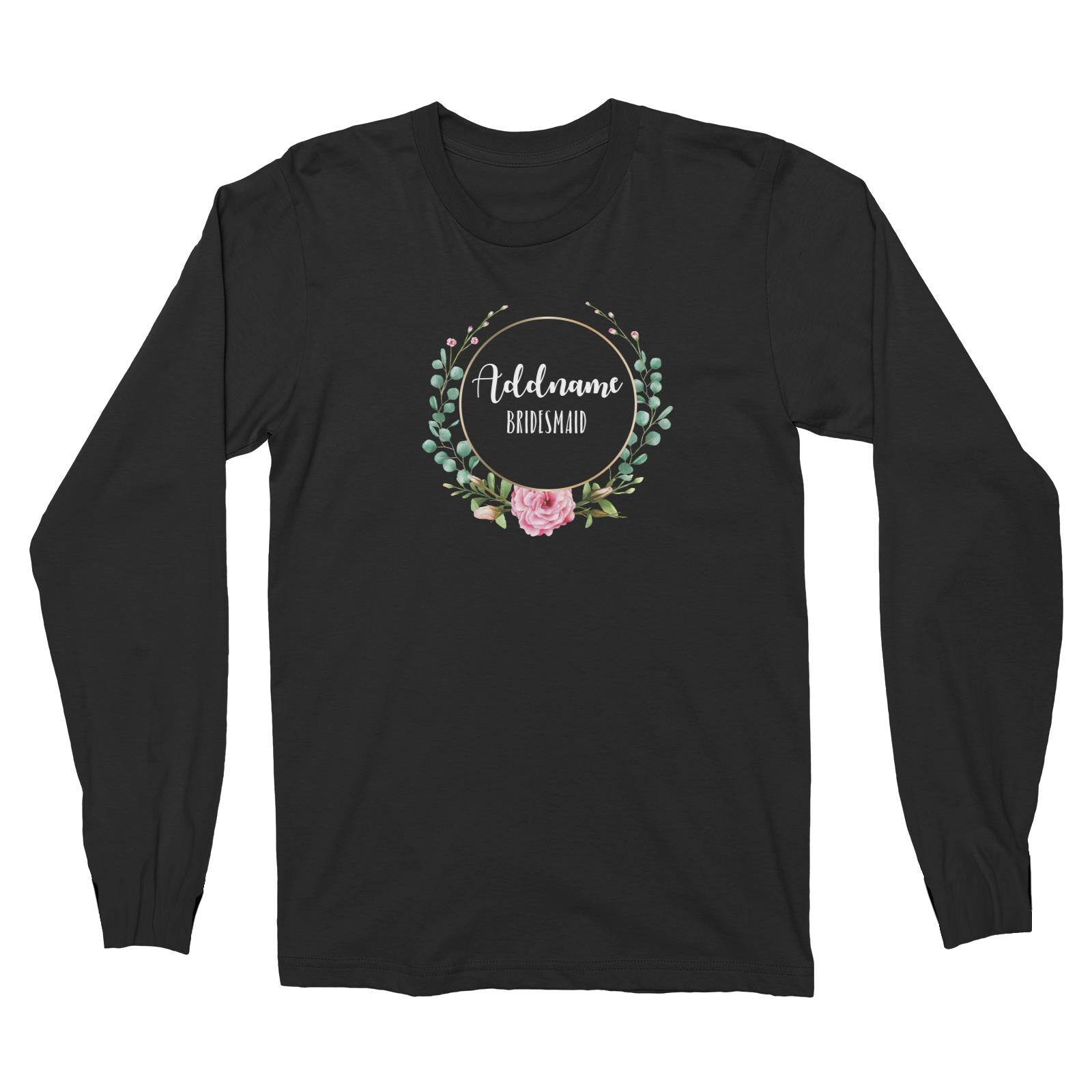 Bridesmaid Floral Modern Pink Flowers With Circle Bridesmaid Addname Long Sleeve Unisex T-Shirt